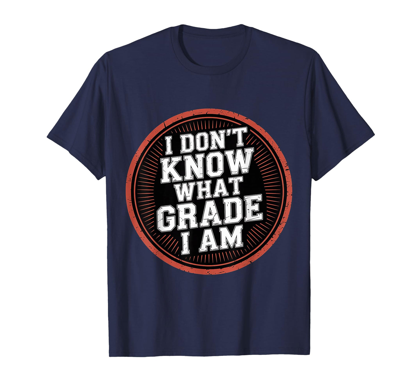 I Don't Know What Grade I Am Homeschool Student - T-Shirt