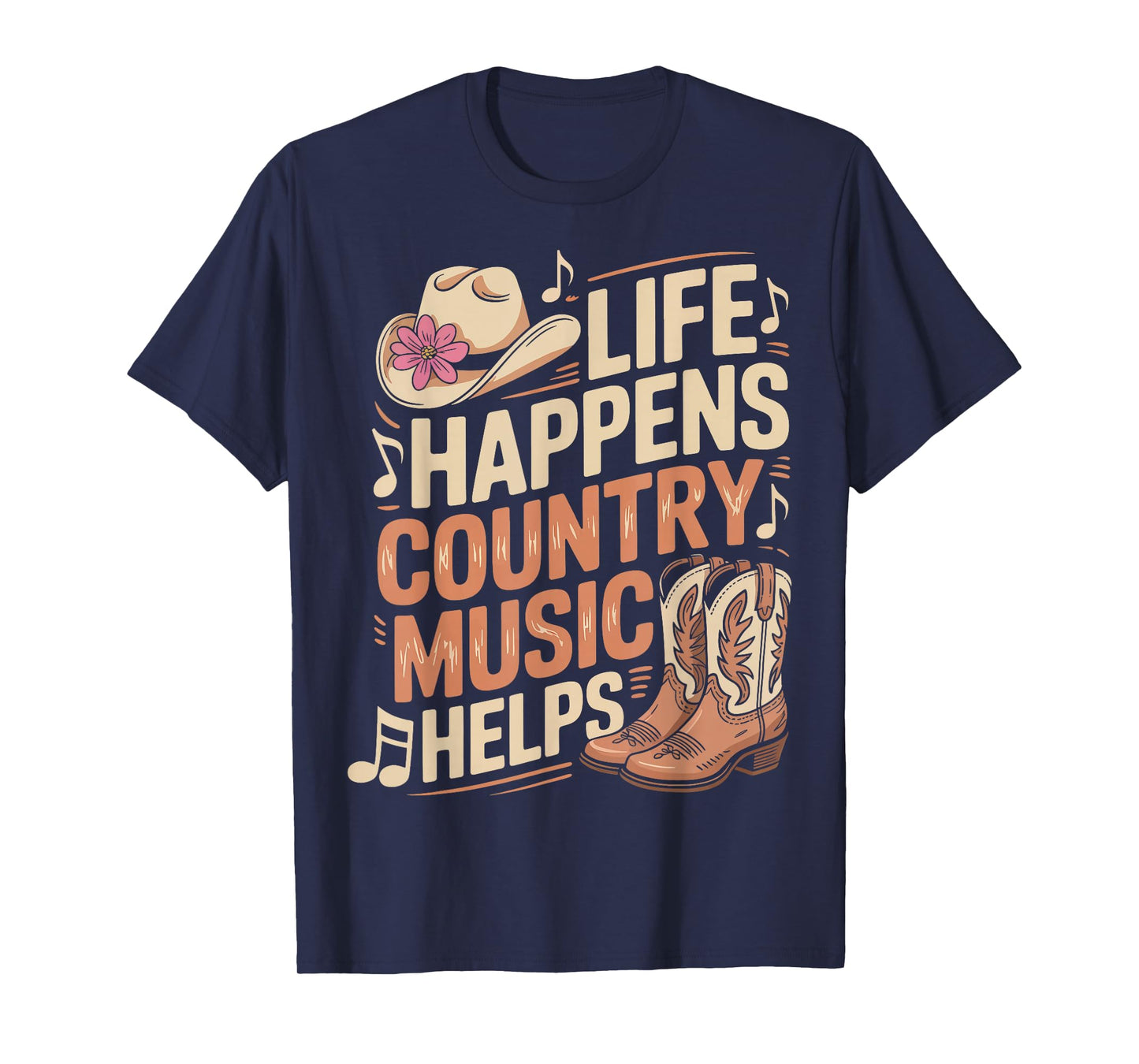 Life Happens Country Music Helps T-Shirt