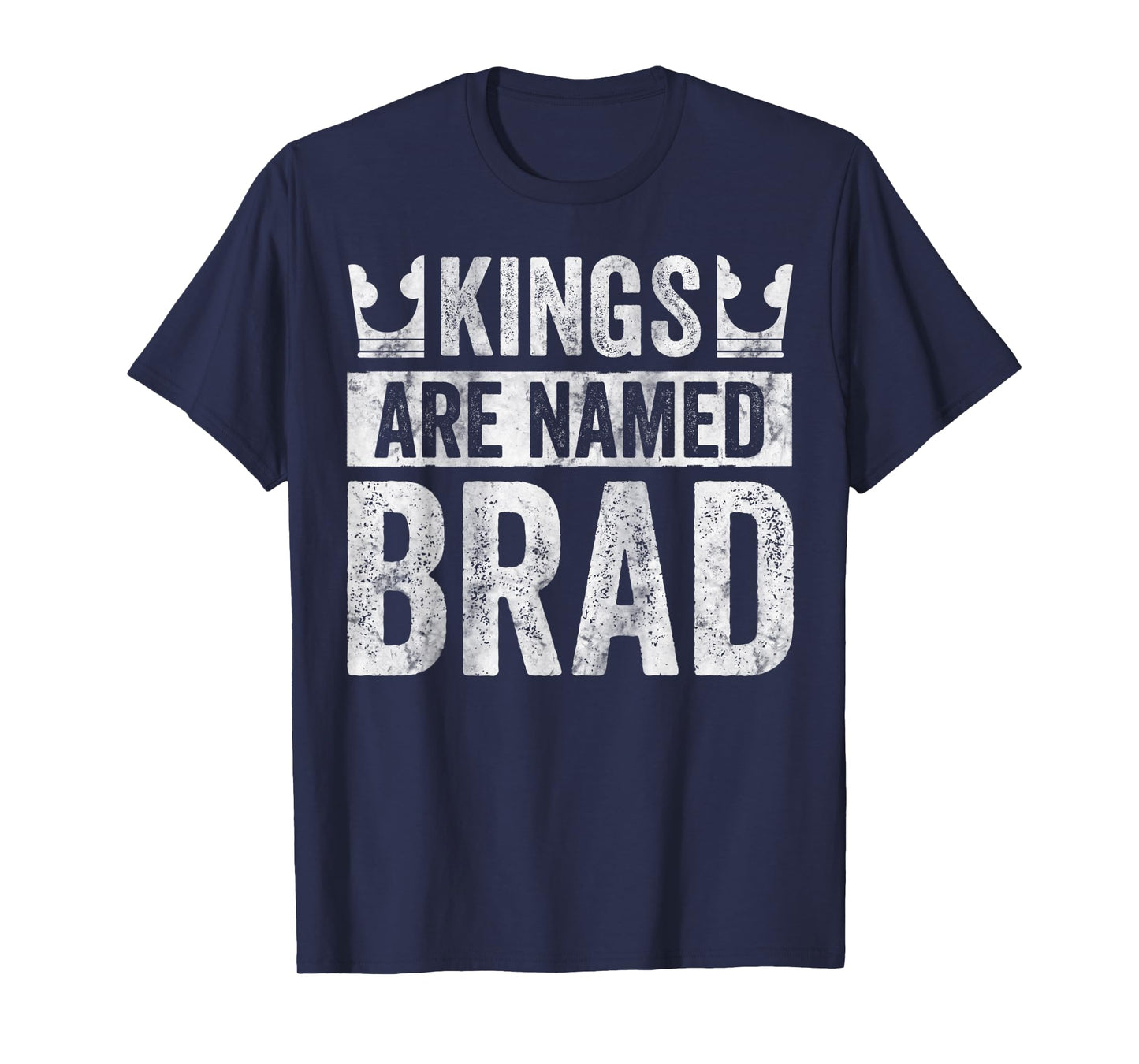 Funny Personalized Name Shirt Kings Are Named Brad T-Shirt