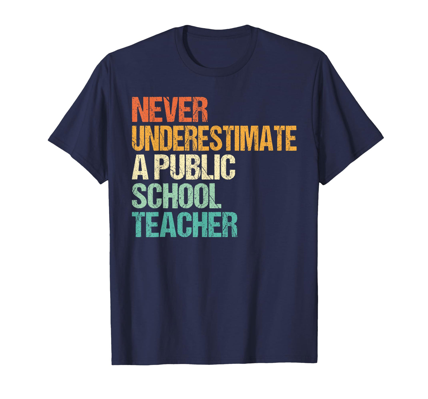 Never Underestimate A Public School Teacher T-Shirt