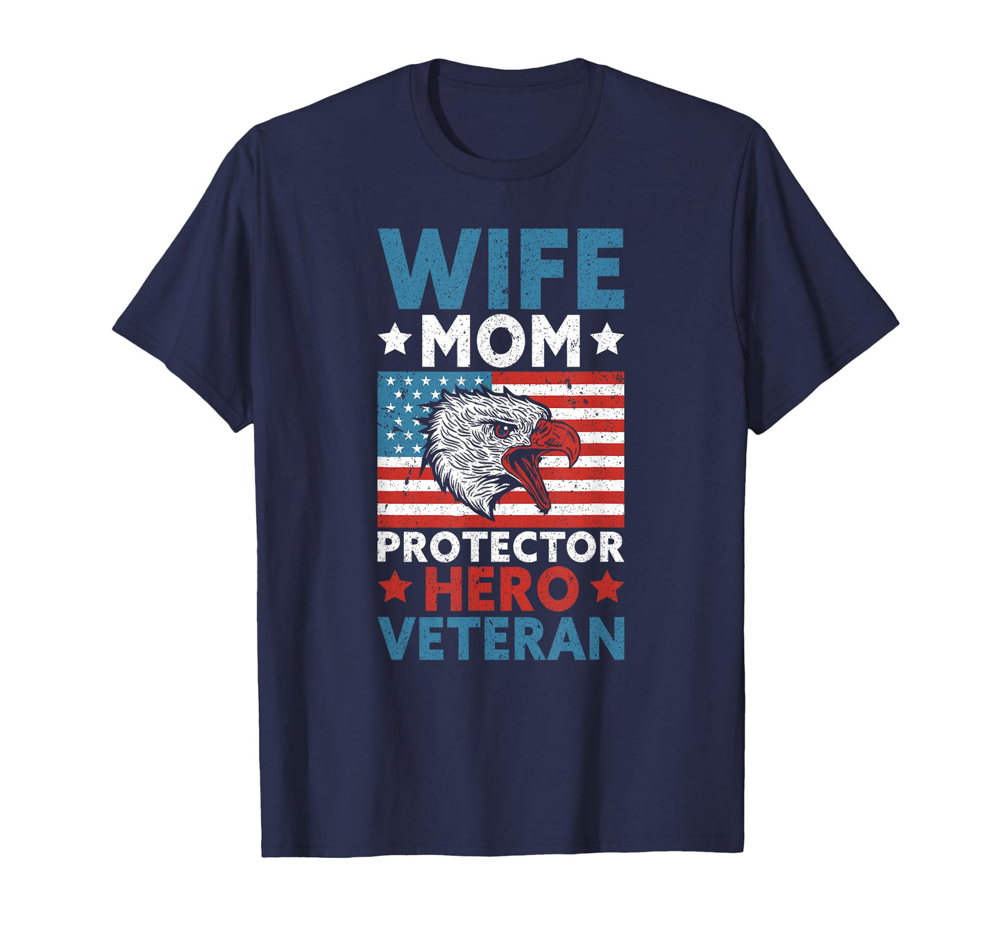 Wife Mom Protector Hero Veteran Proud American Veteran Mom T-Shirt