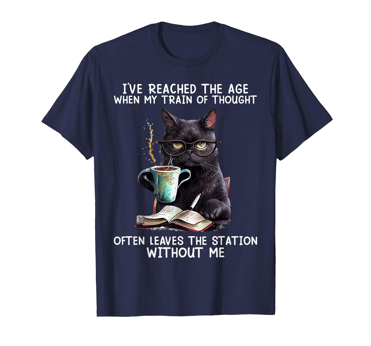 Cat I've Reached The Age When My Train Of Thought Men Women T-Shirt