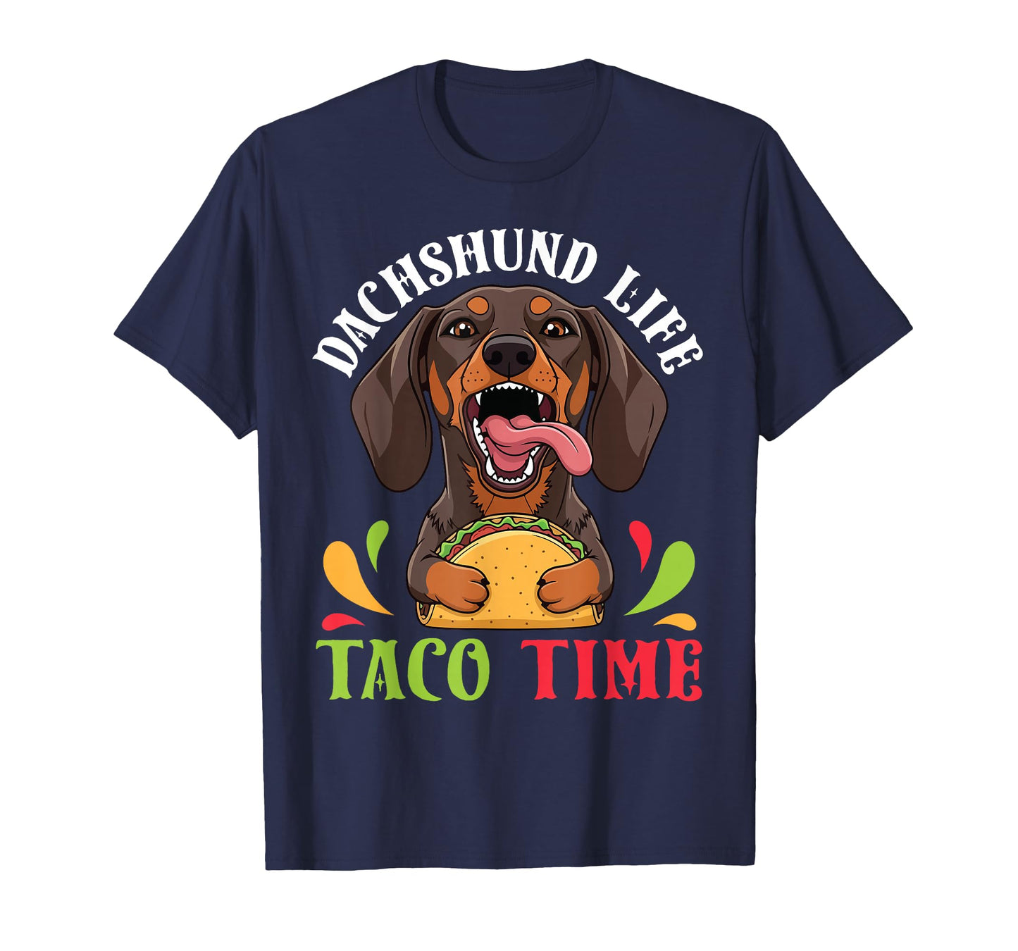 Dachshund Dog Life Taco Time Mexican Food Dog Mother Father T-Shirt