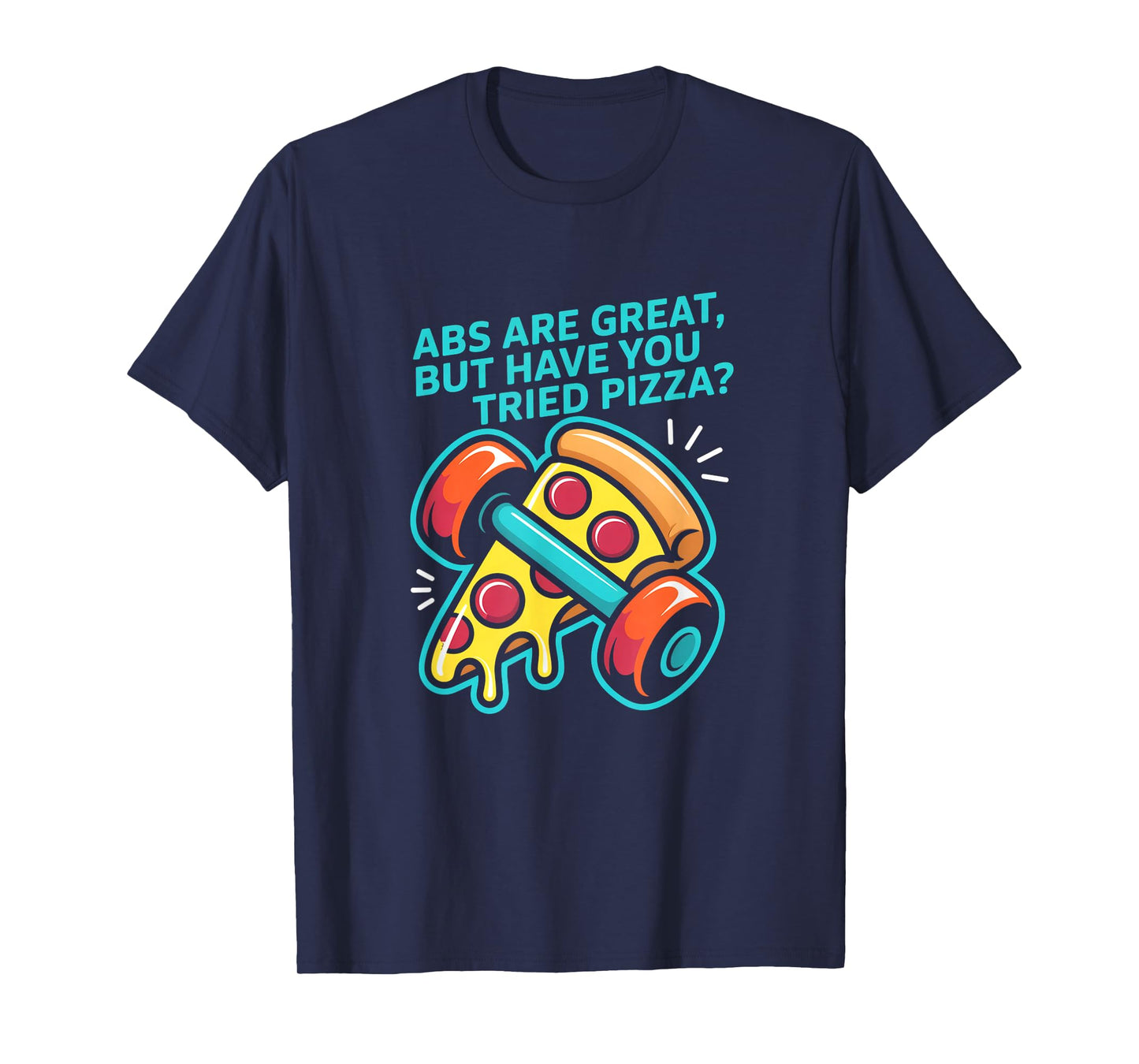 Abs are Great Fitness Funny Workout Gym for Men Women T-Shirt