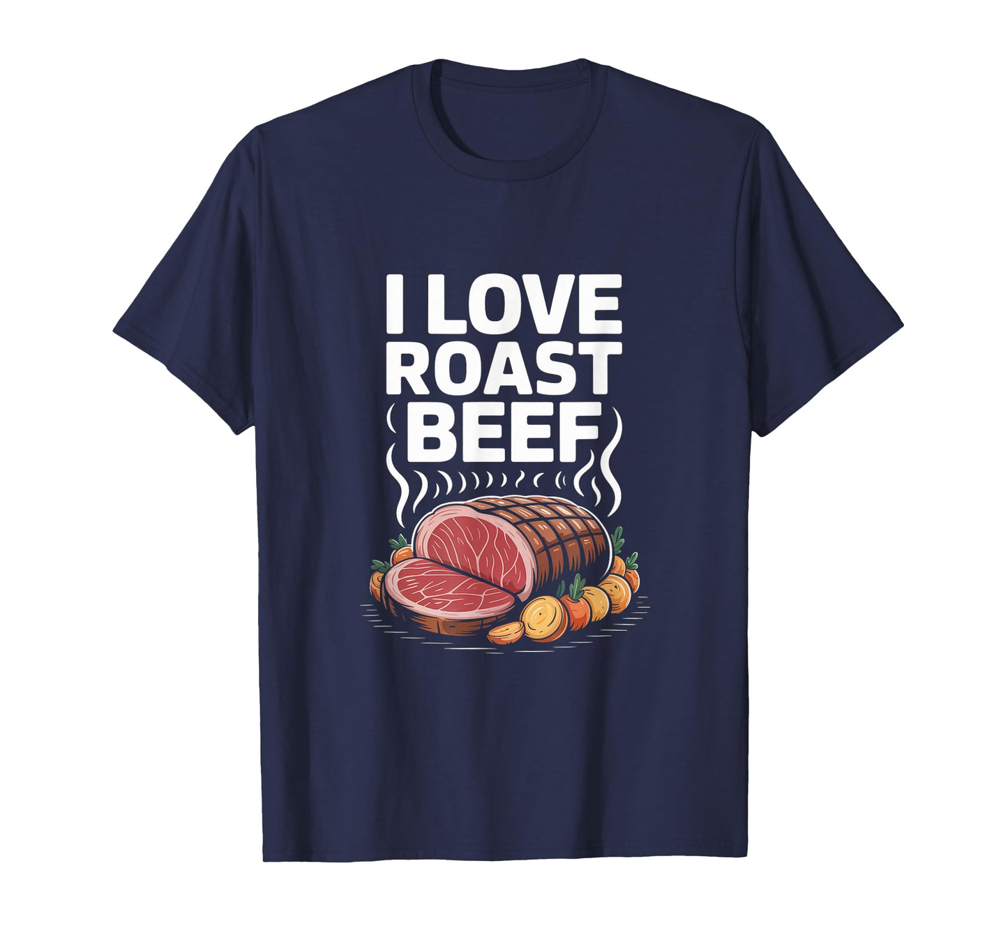 I Love Roast Beef BBQ Pitmaster Carnivore Kitchen T-Shirt
