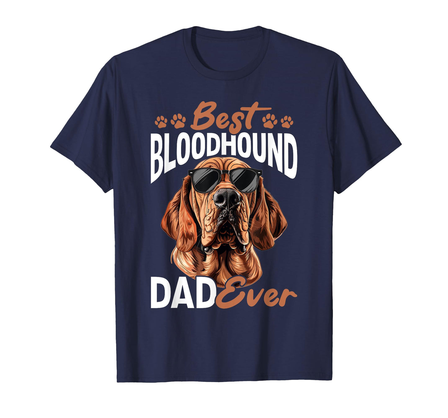 Bloodhound Dog Breed The Best Bloodhound Dad Ever Men Women Girls Kids T-Shirt