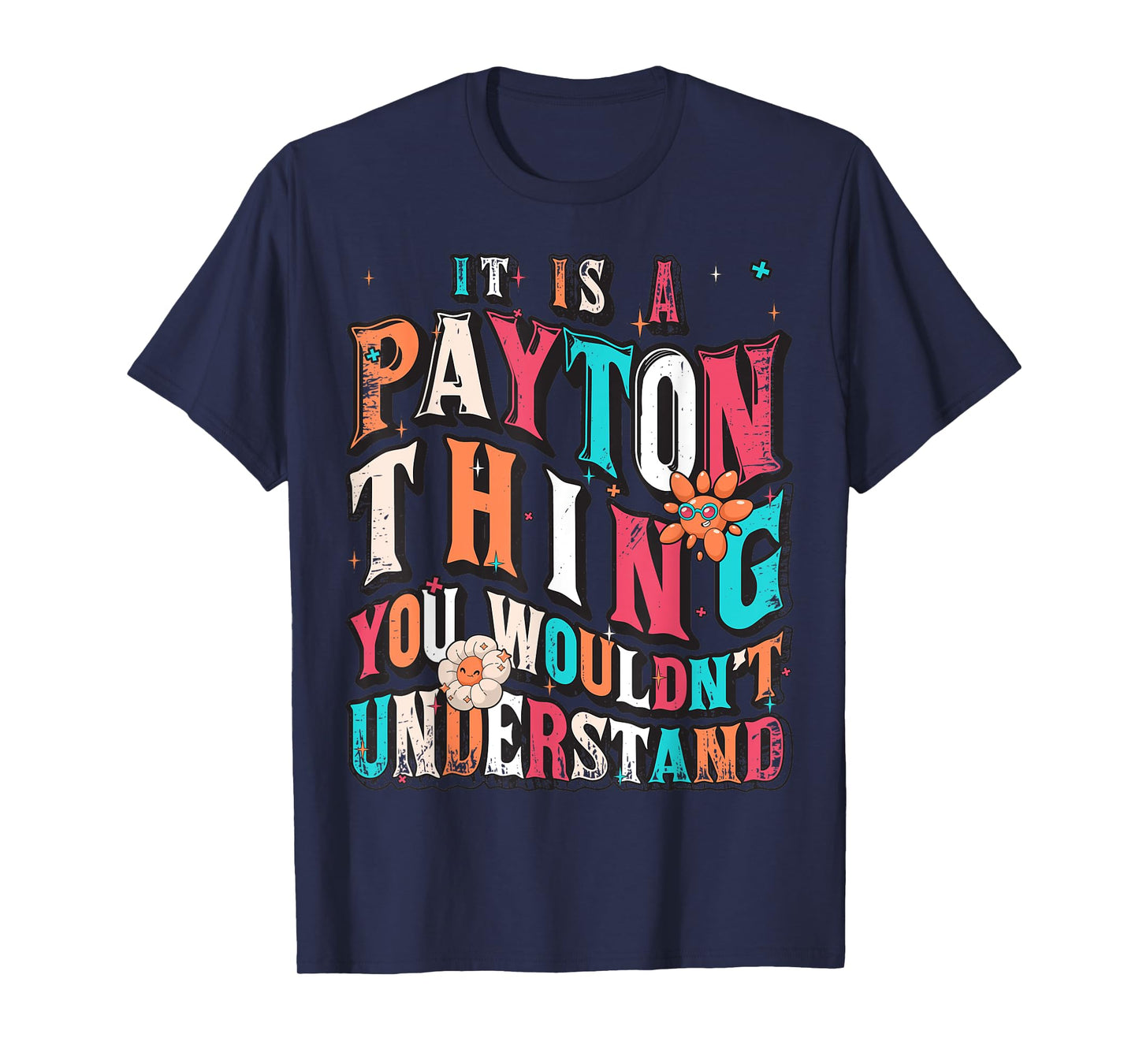 It's Payton Thing You Wouldn't Understand, Payton Groovy T-Shirt