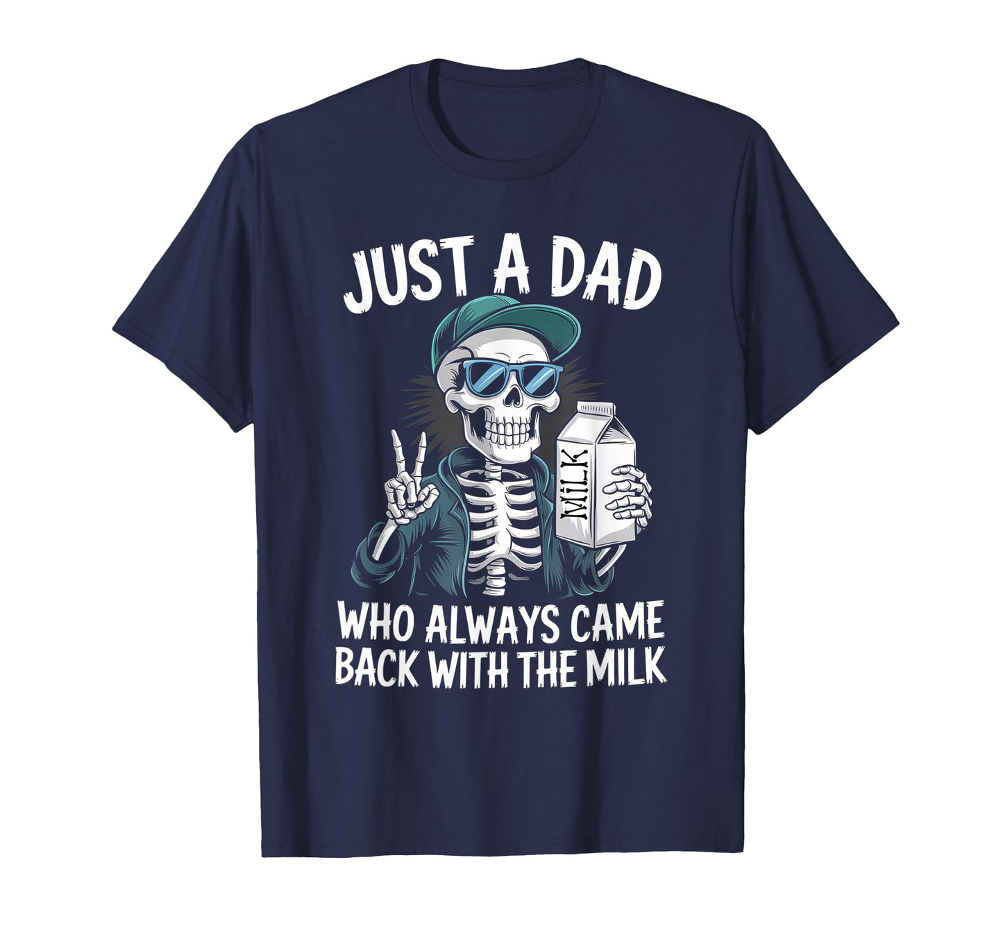 Just a Dad Who Always Came Back with The Milk Father's Day T-Shirt