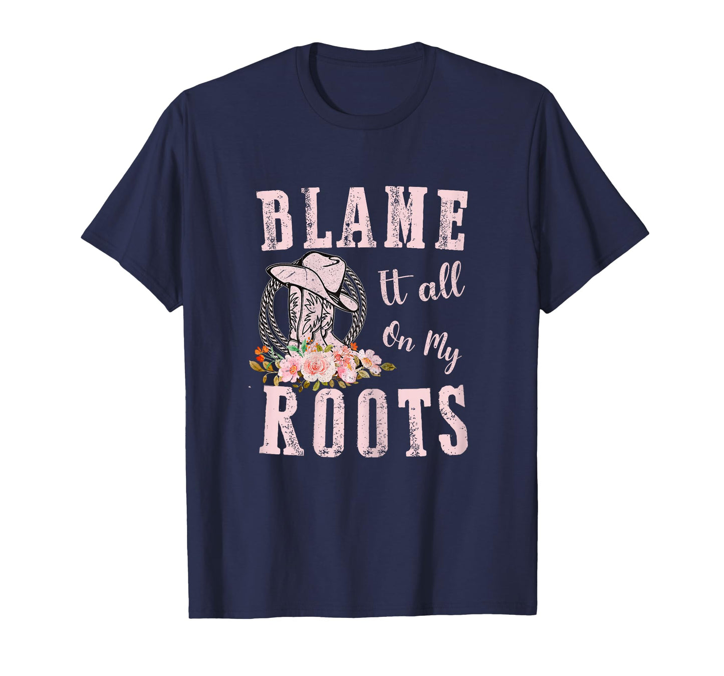 Pink Blame It All On My Roots - Country Music Lover Southern T-Shirt