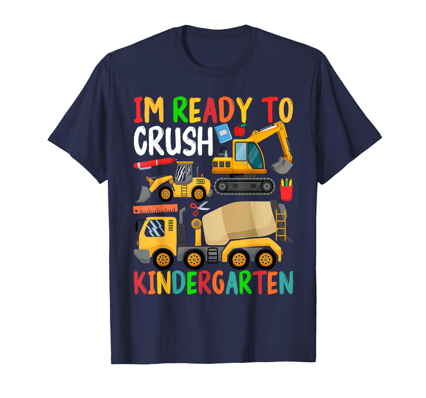Construction Trucks Im Ready To Crush Kindergarten Boys Kids T-Shirt