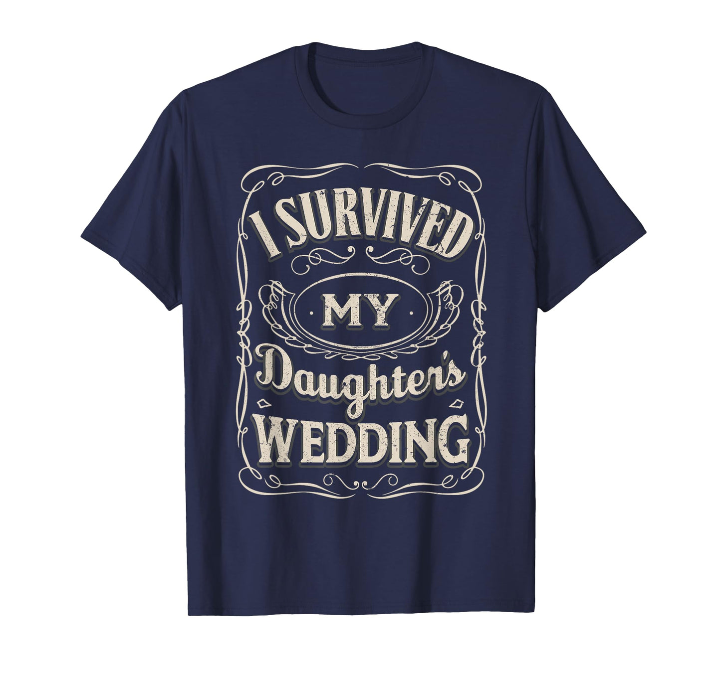 I Survived My Daughters Wedding - Parents of The Bride Gifts T-Shirt