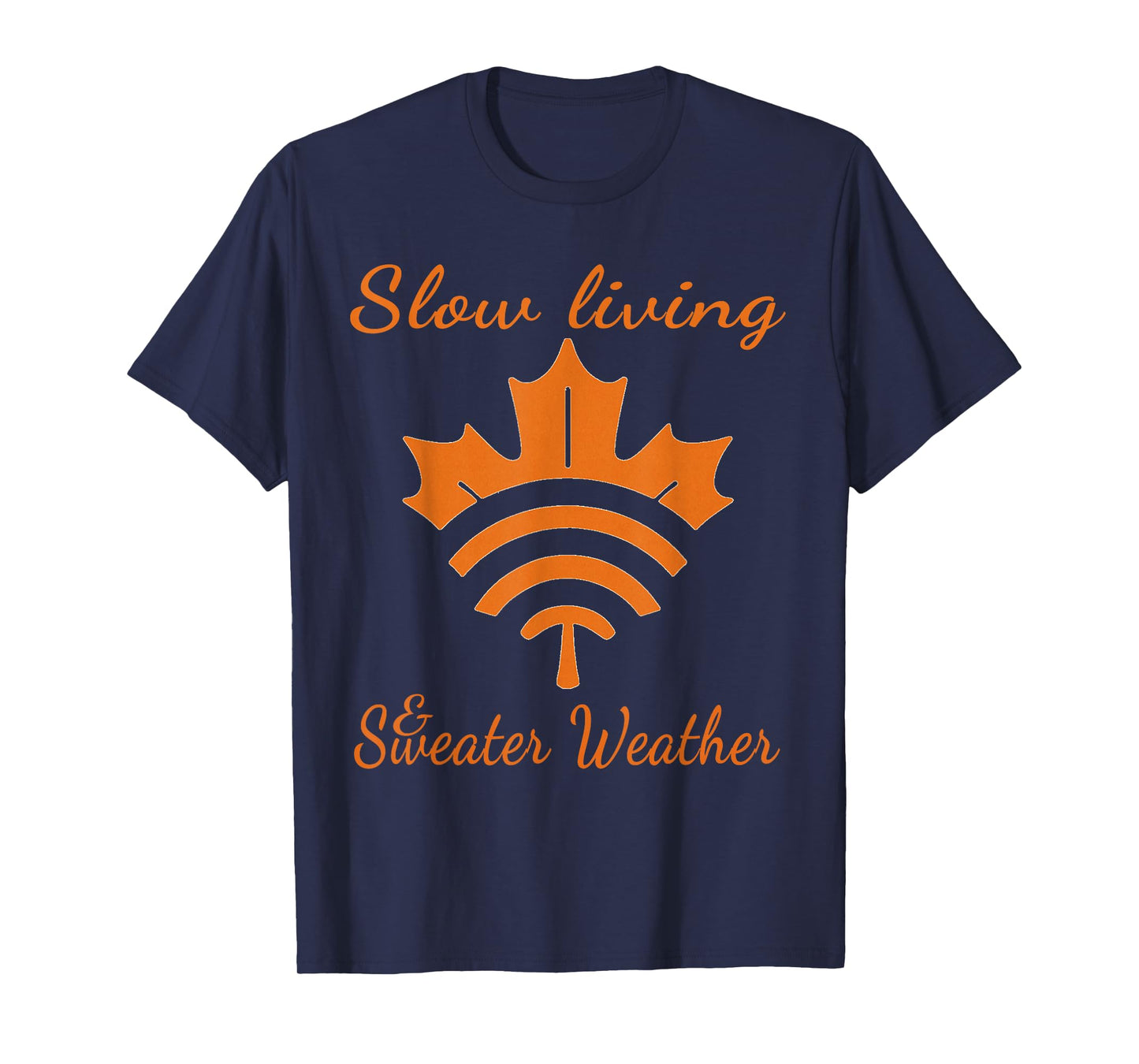 Slow Living and Sweater Weather Crisp air, Golden Leaves. T-Shirt