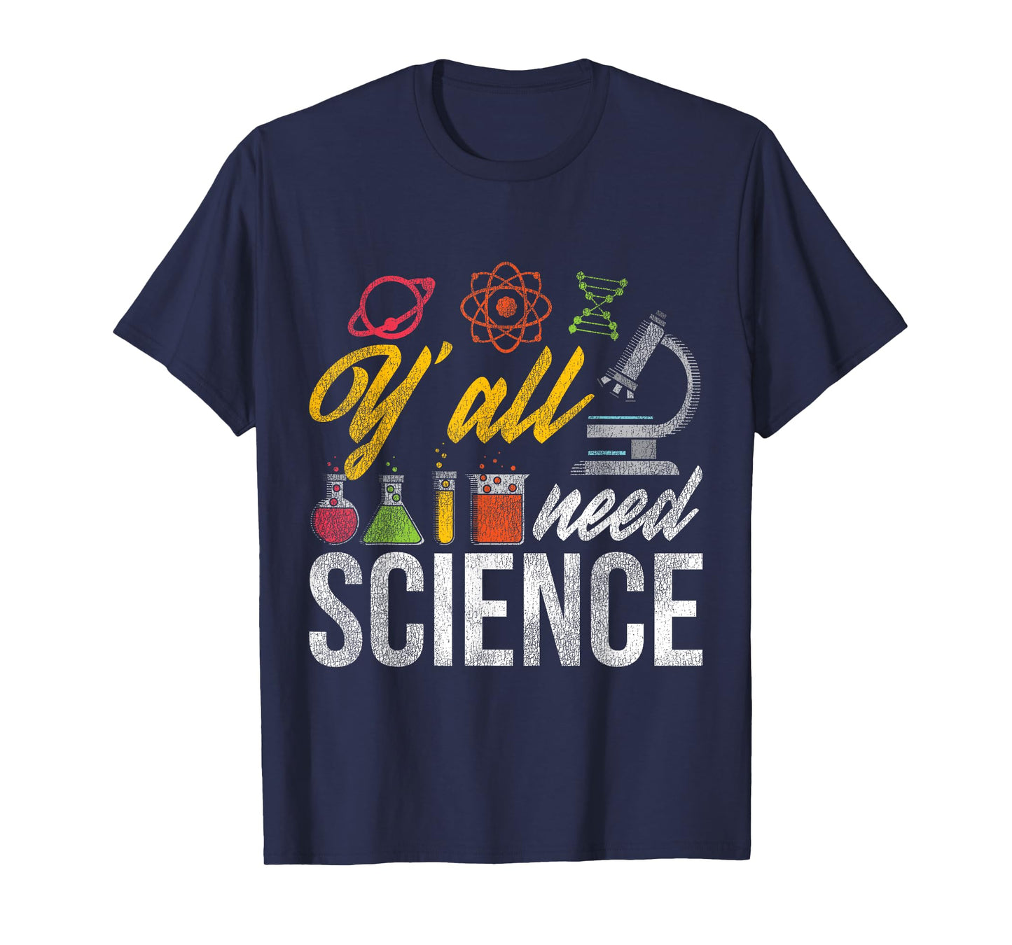 Yall Need Science Quote Science T-Shirt