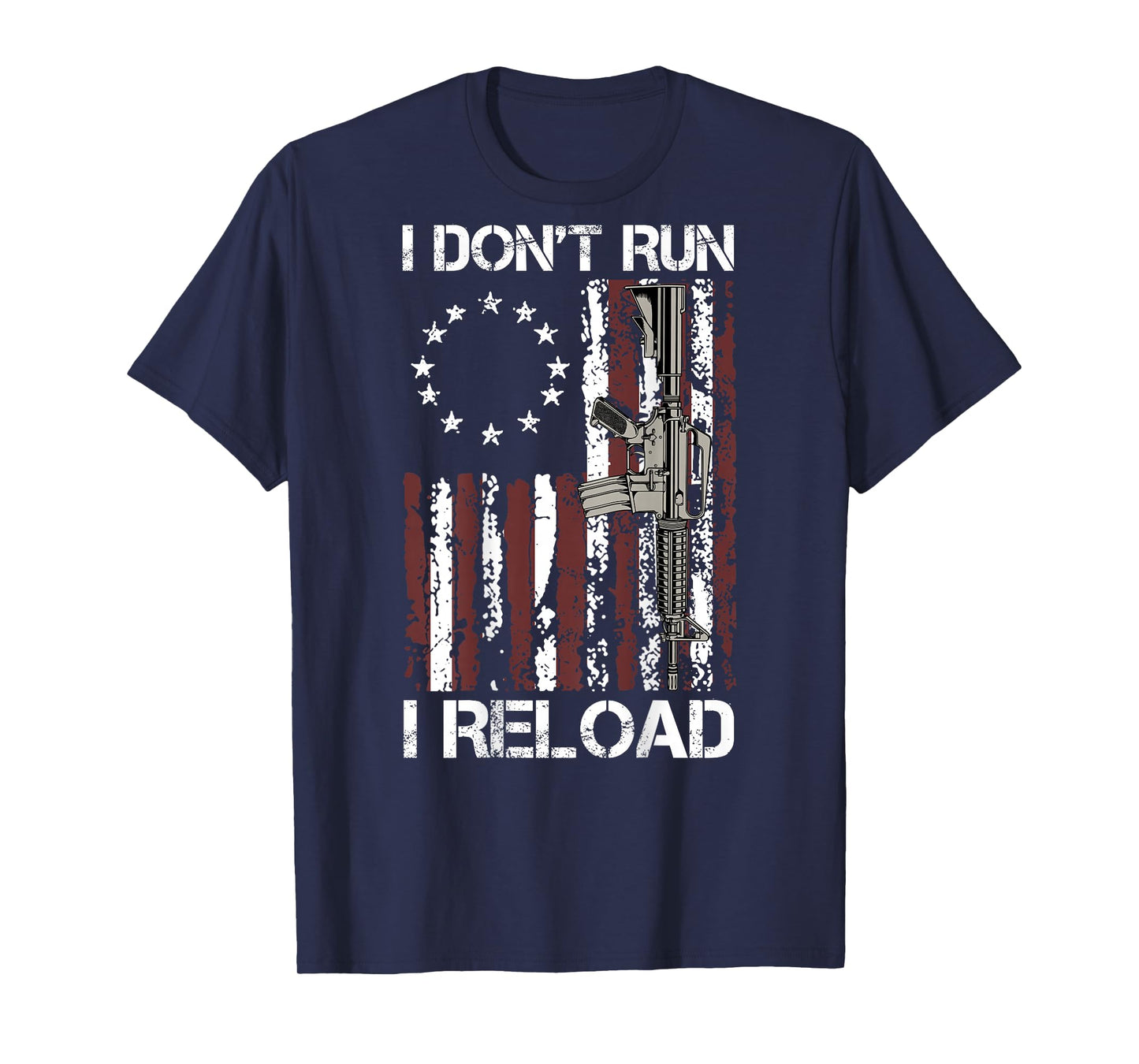 I Don't Run I Reload Gun Flag (on back) T-Shirt