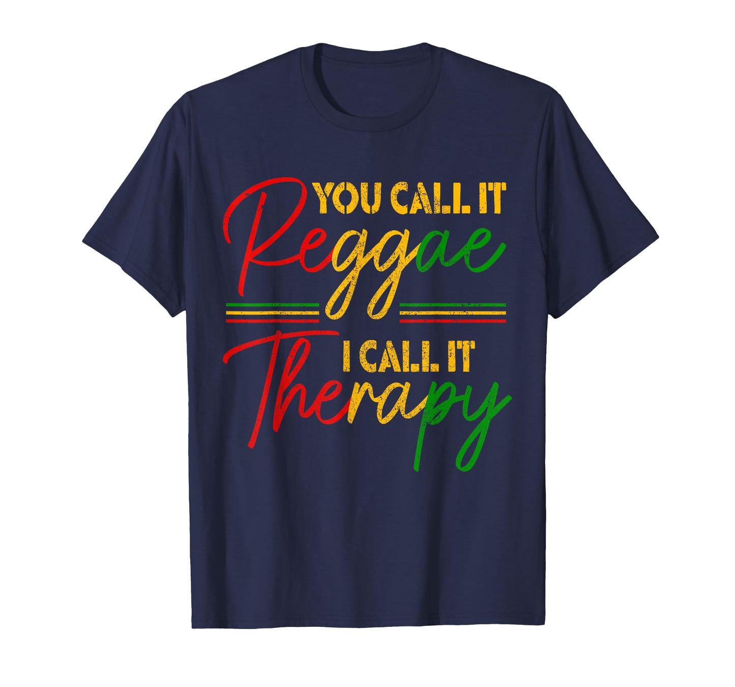 You Call It Reggae I Call It Therapy Rasta Rastafari Jamaica T-Shirt