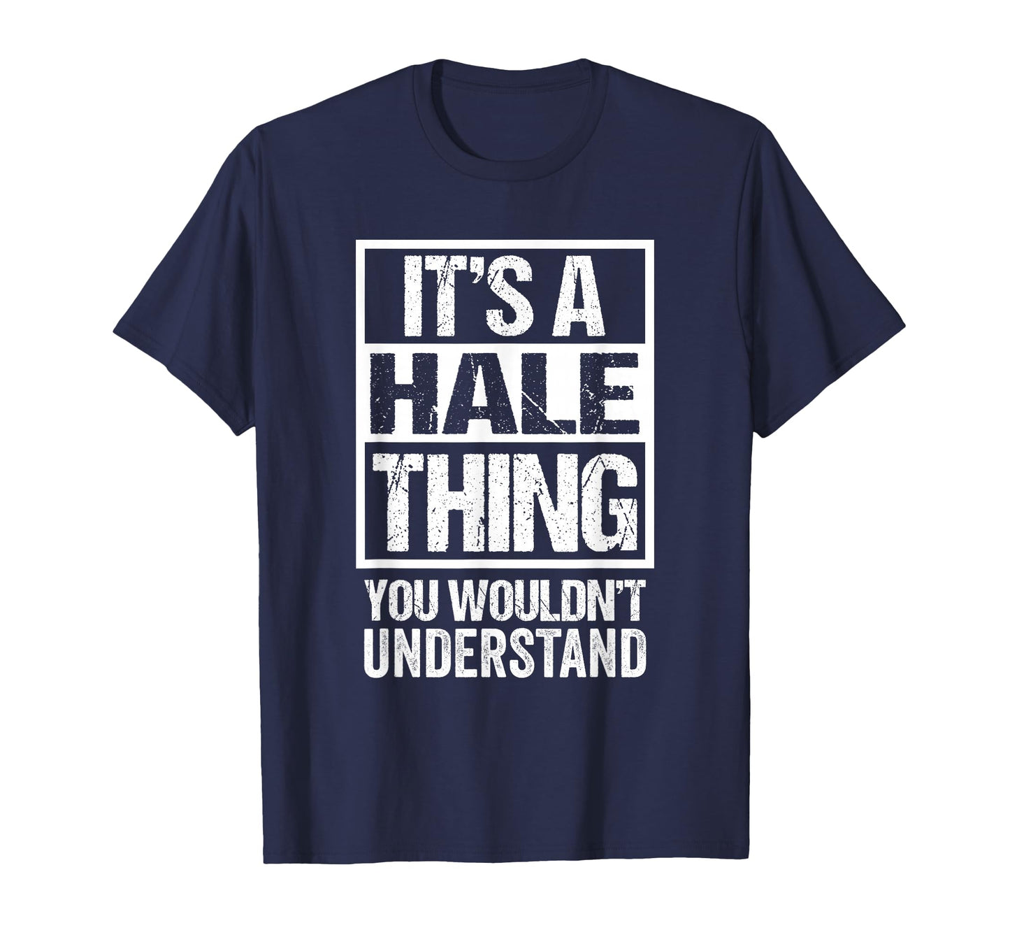 It's A Hale Thing You Wouldn't Understand T-Shirt