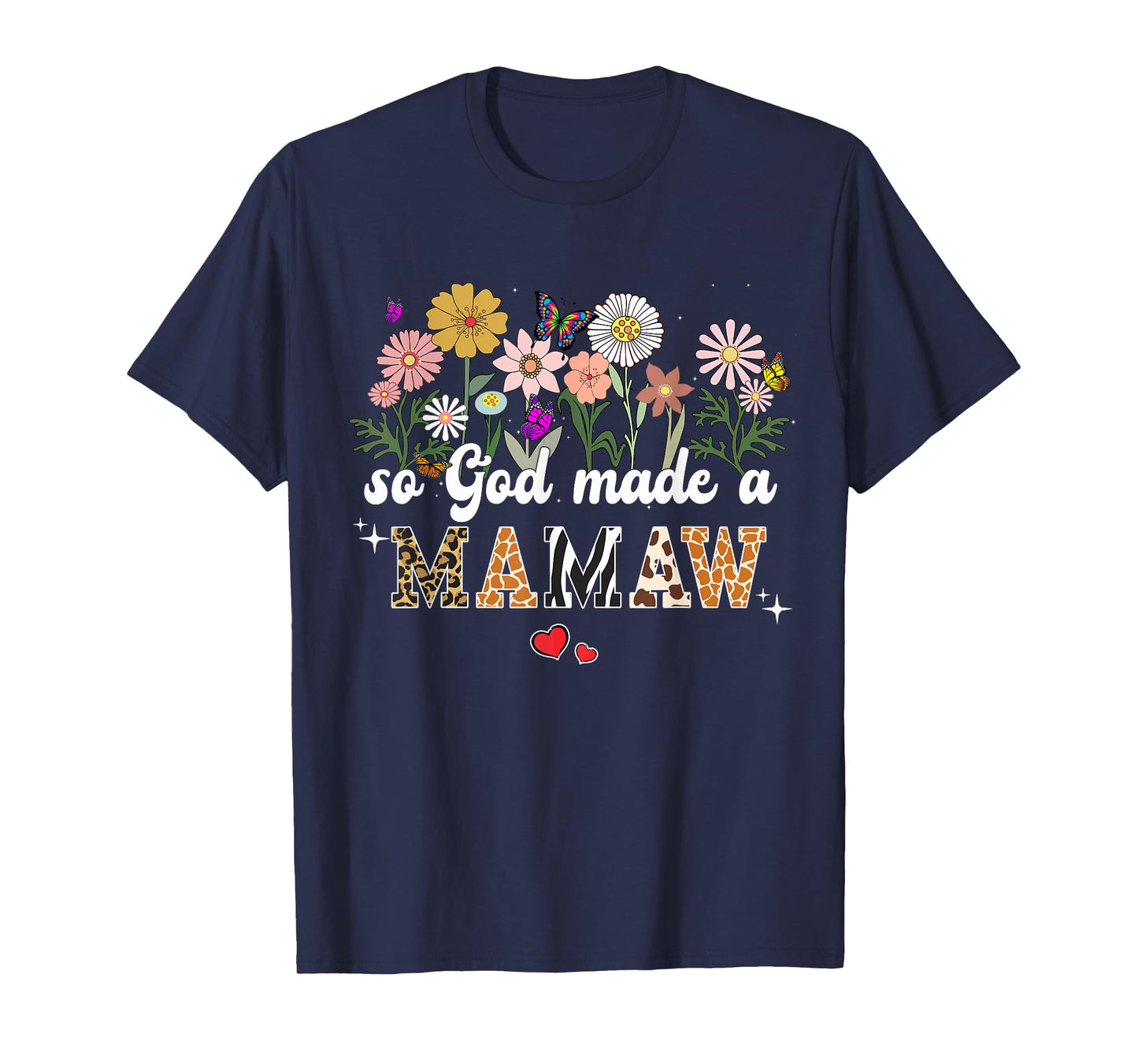So God Made A Mamaw Butterfly Floral Happy Mothers Day T-Shirt