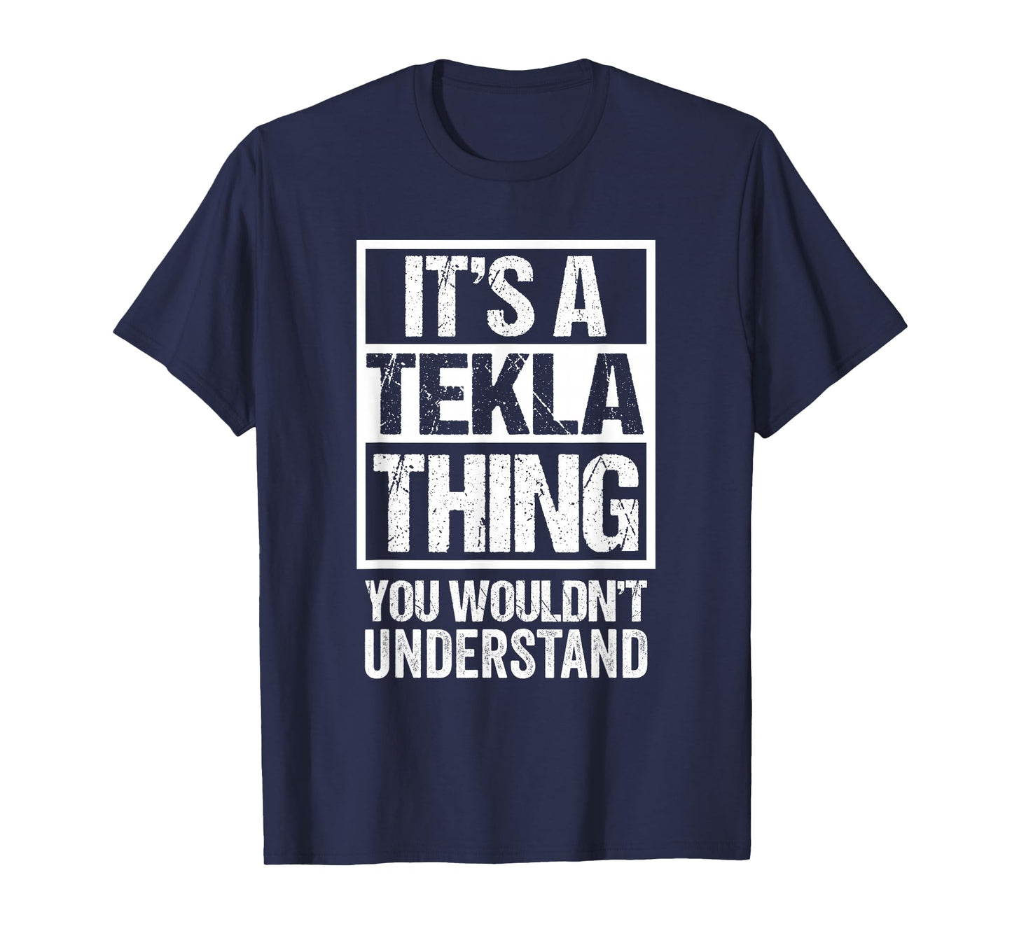 It's A Tekla Thing You Wouldn't Understand First Name T-Shirt