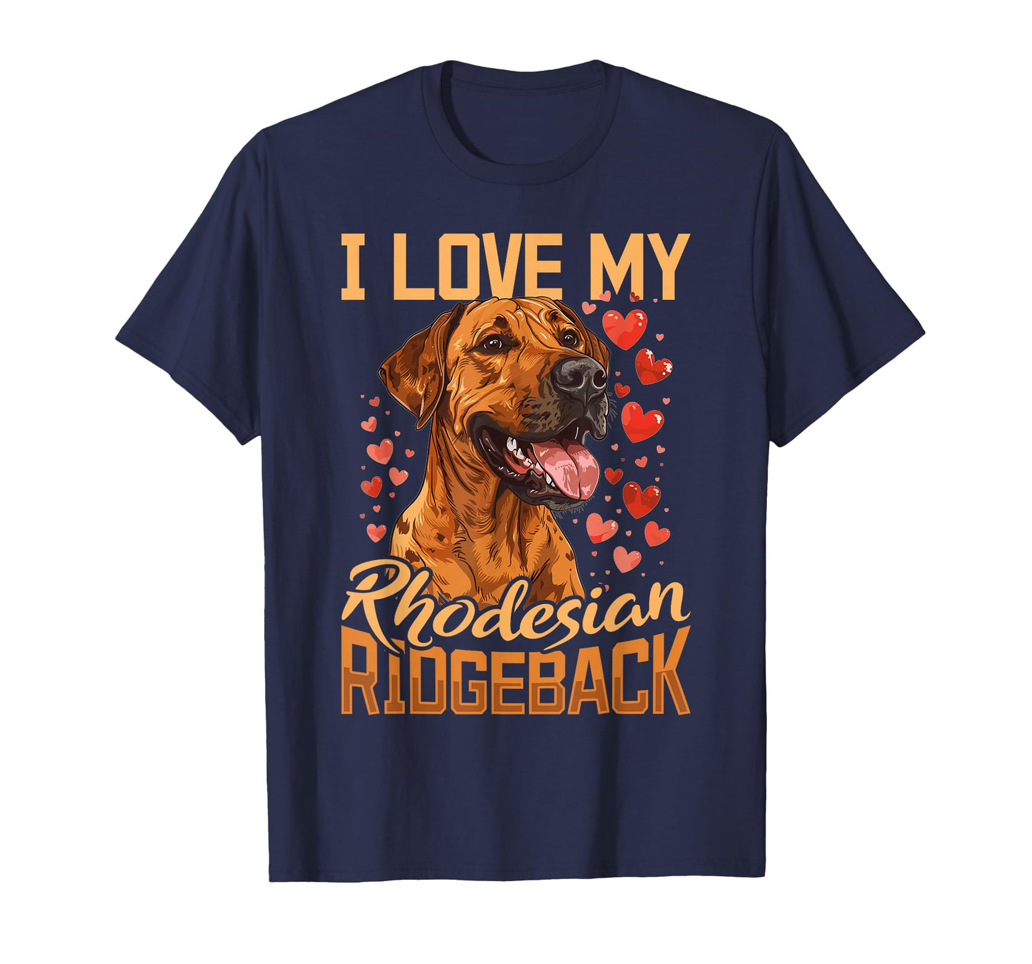 Rhodesian Ridgeback Dog Breed I Love my Rhodesian Ridgeback T-Shirt