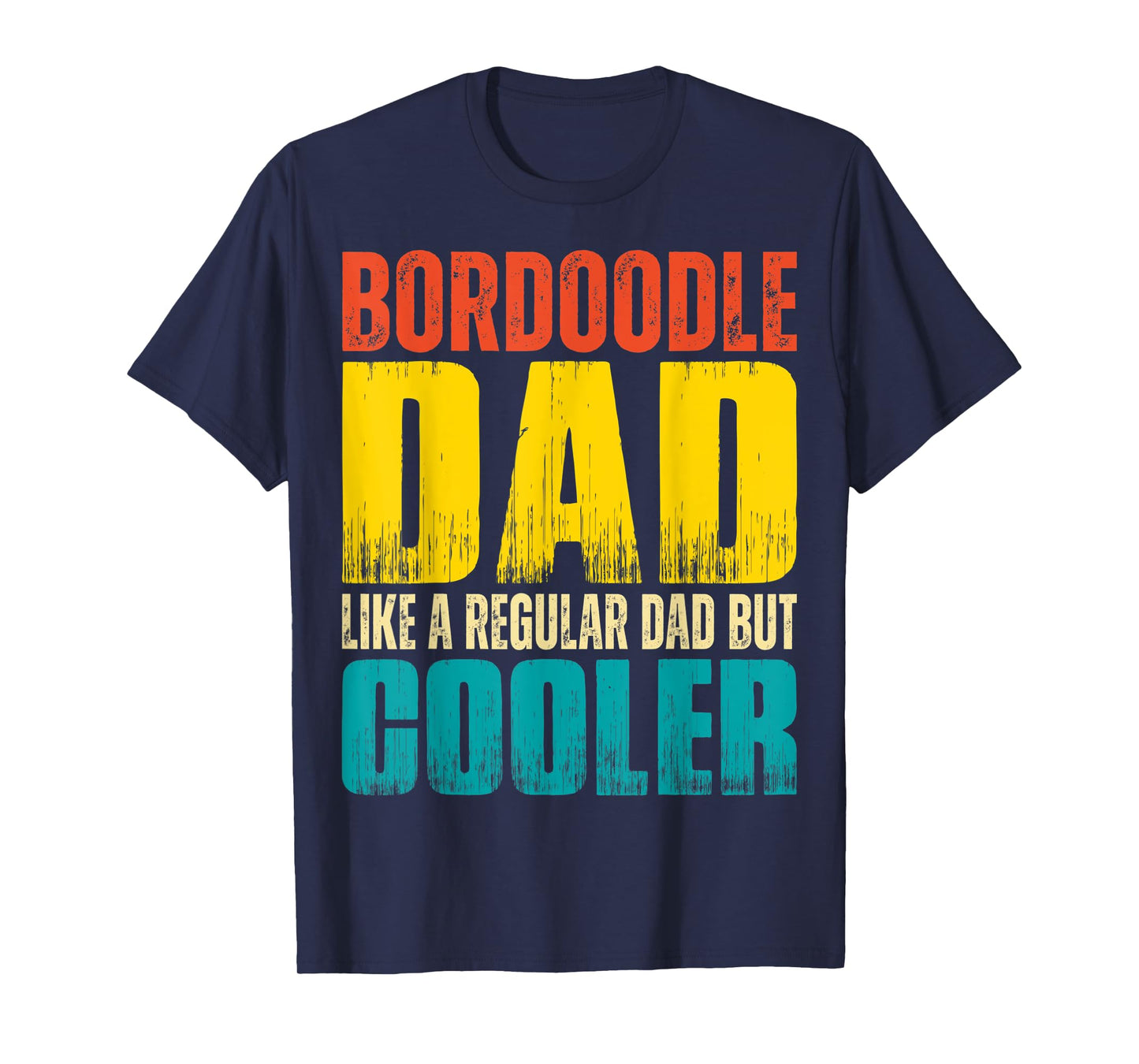 Mens Bordoodle Dad - Like a Regular Dad but Cooler T-Shirt