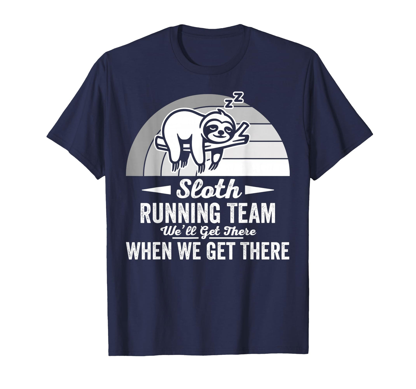 Sloth Running Team We'll Get There T-Shirt