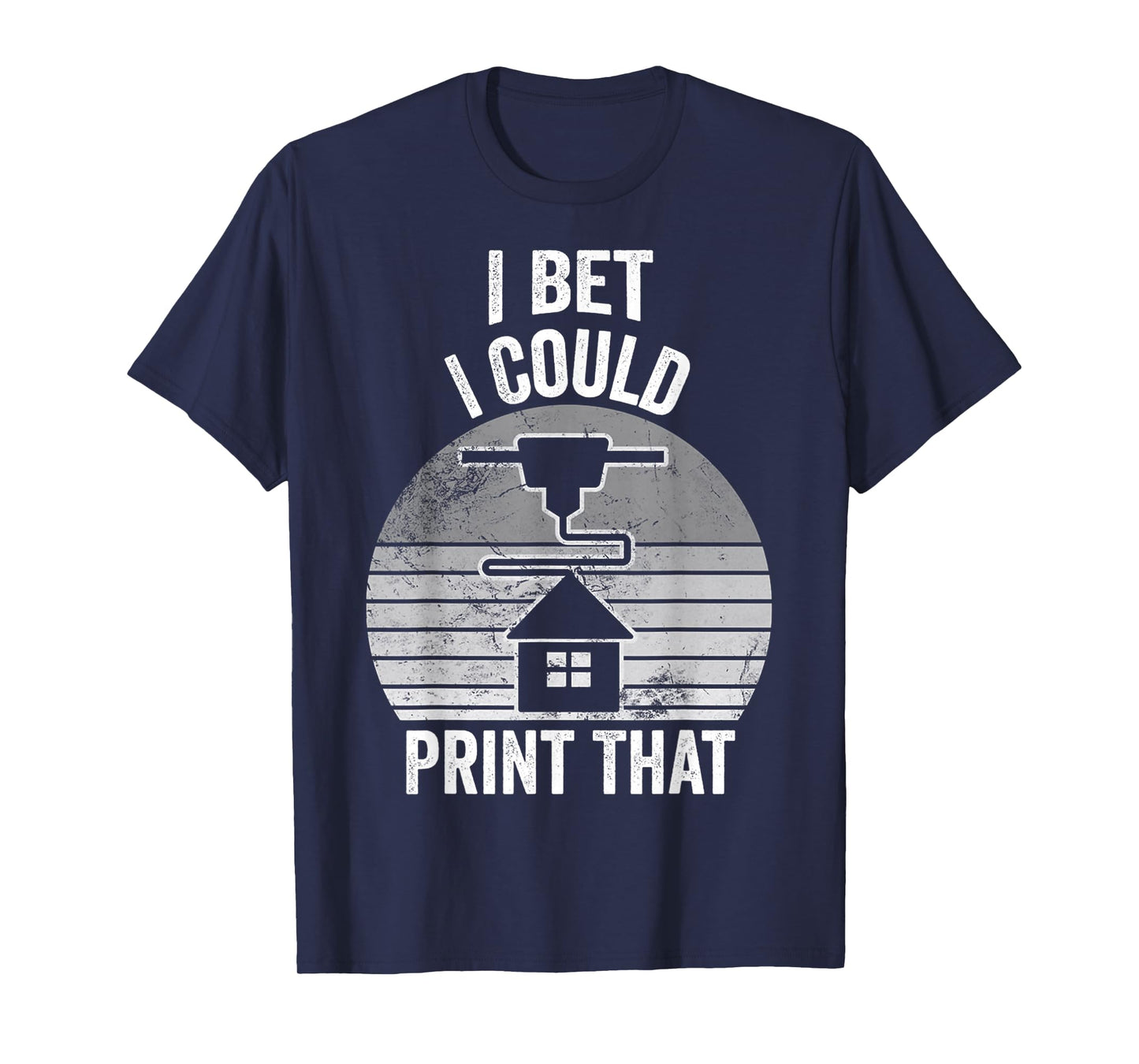 I Bet I Could Print That Home Tech T-Shirt