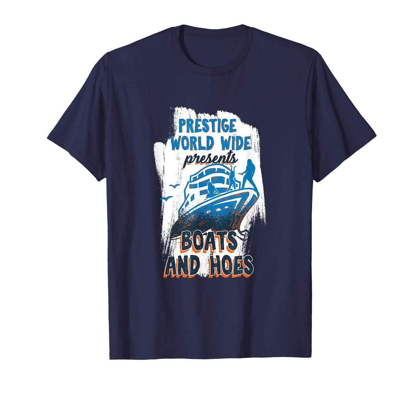 Prestige World Wide Presents Boats And Hoes Boating Nautical T-Shirt