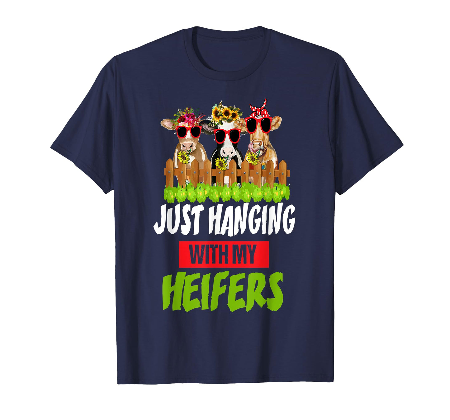 Just Hanging With My Heifers Cow Farm Animal Lovers Funny T-Shirt