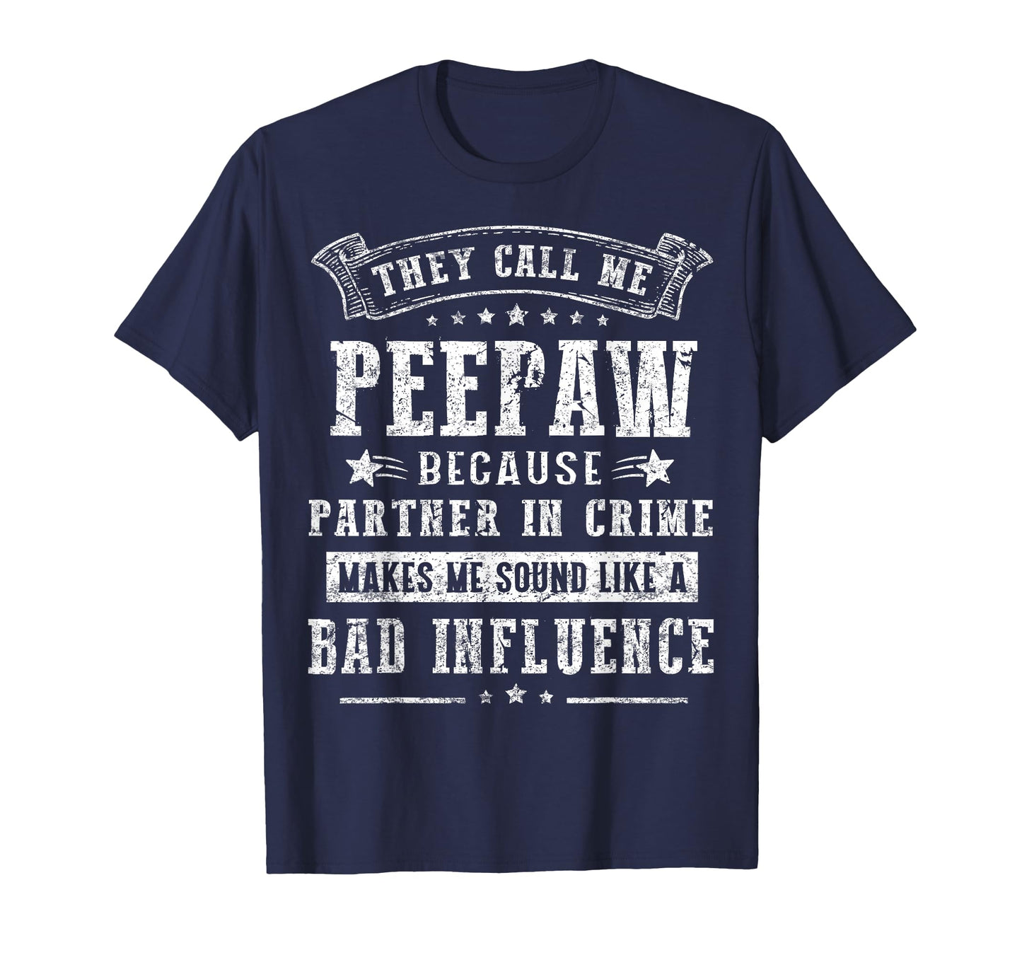 They Call Me Peepaw Because Partner In Crime Fathers Day T-Shirt