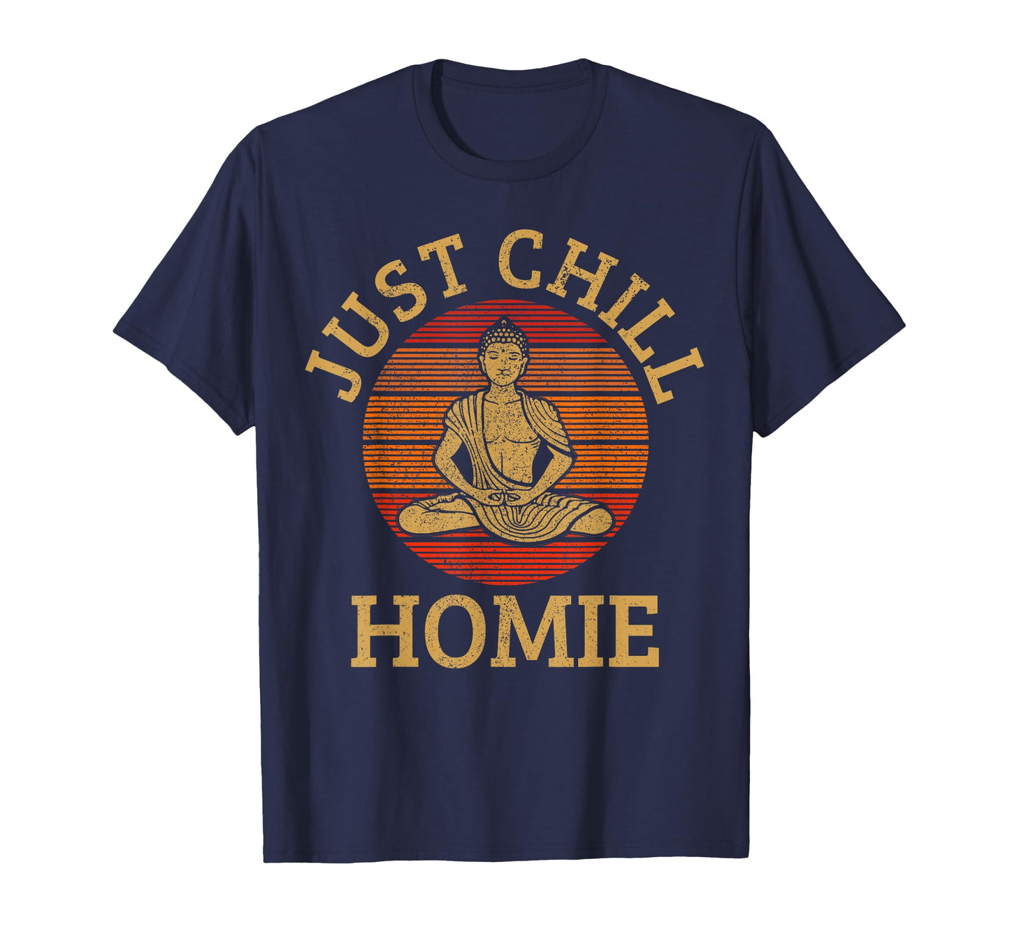Vintage Buddha - Just Chill Homie Buddhism Funny Yoga T-Shirt