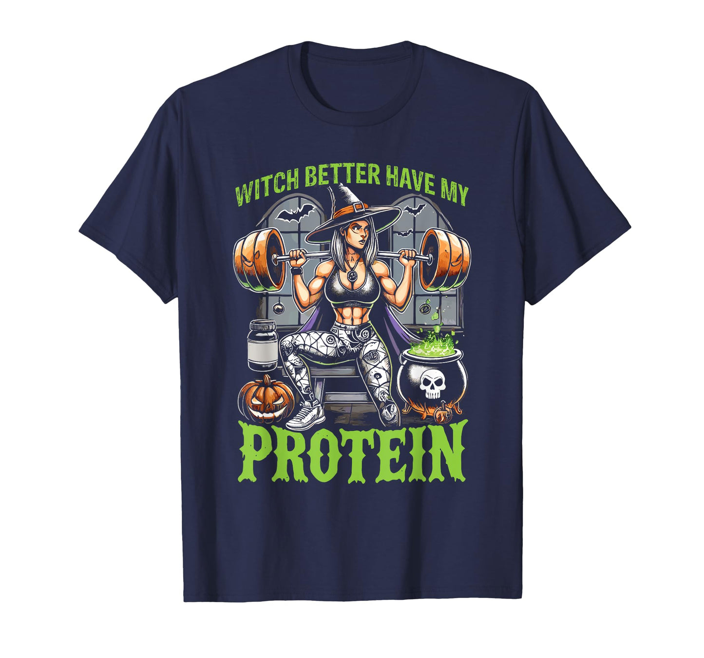 Ghost Gym Halloween Workout Witch Better Have My Protein T-Shirt