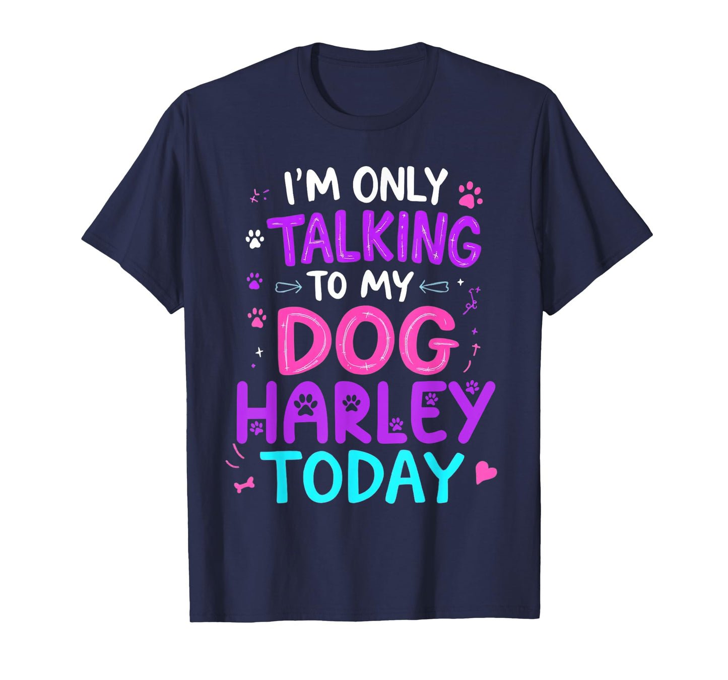 Dog Name Harley Only Talking To My Dog Harley Name T-Shirt for Men Women Kids