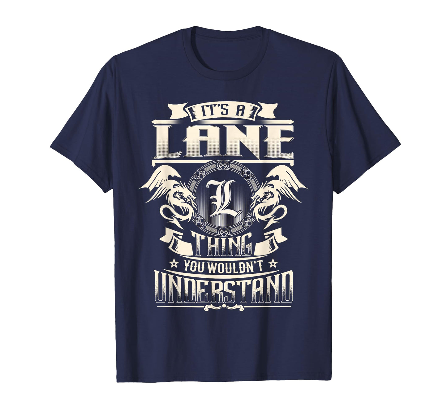 It's A LANE Thing You Wouldn't Understand Family Name T-Shirt