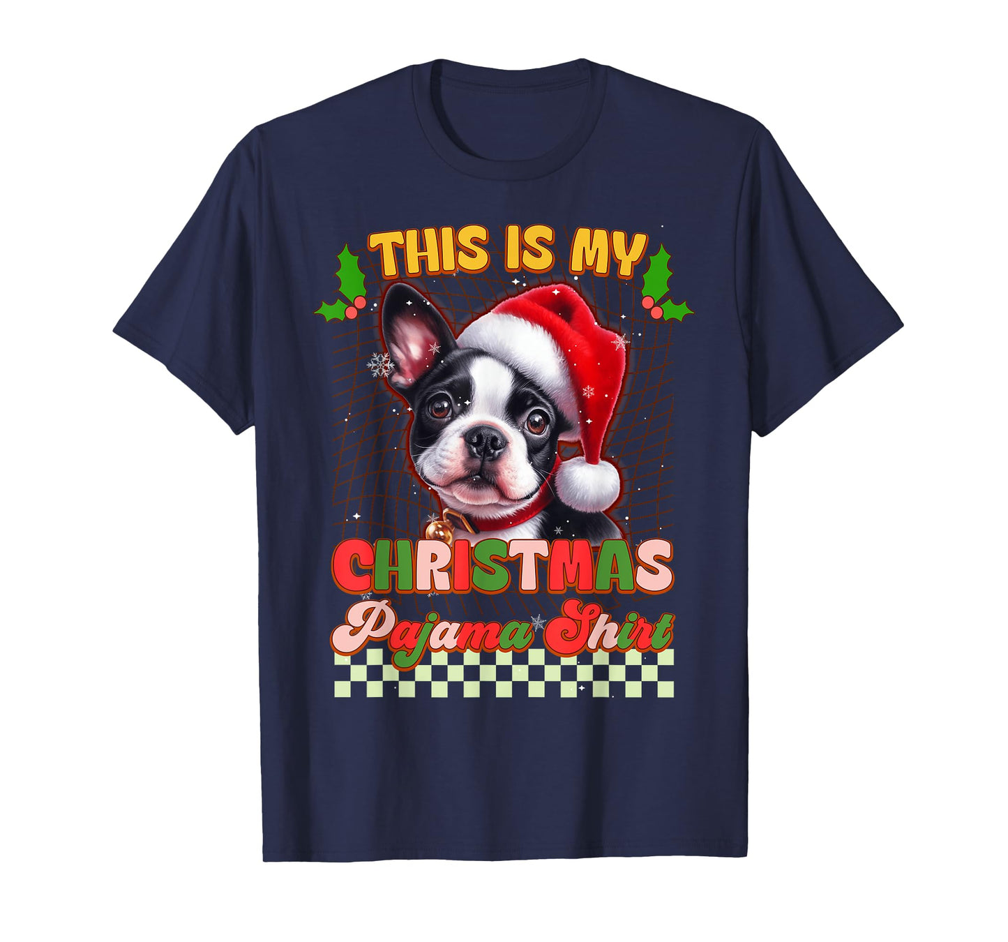 This Is My Christmas Pajama Funny Boston Terrier Xmas T-Shirt
