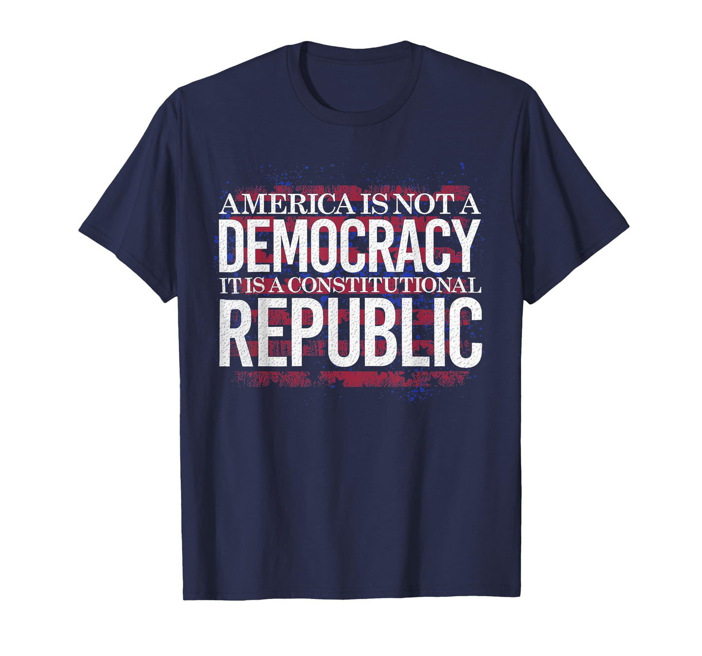 America Is Not A Democracy It's A Constitutional Republic T-Shirt