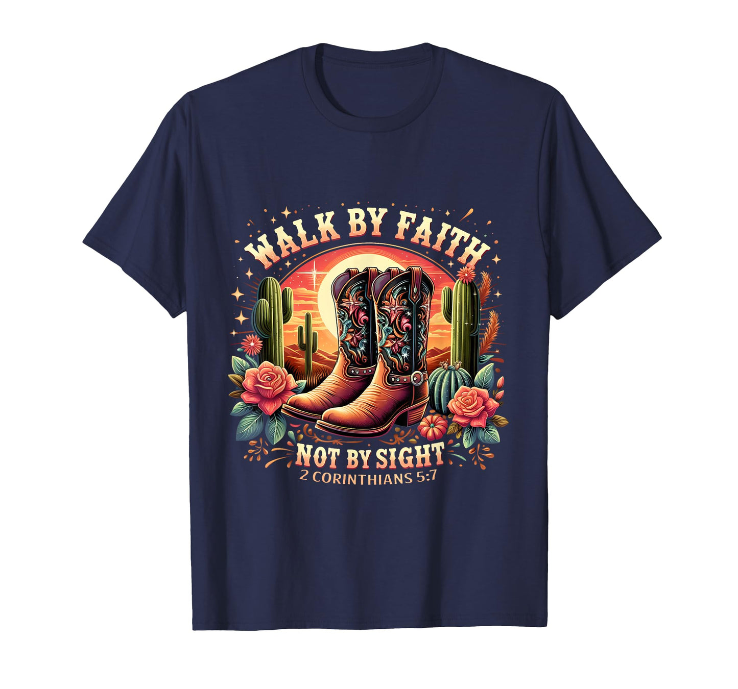 Walk by Faith Not by Sight Christian Cowboy Boots Western T-Shirt