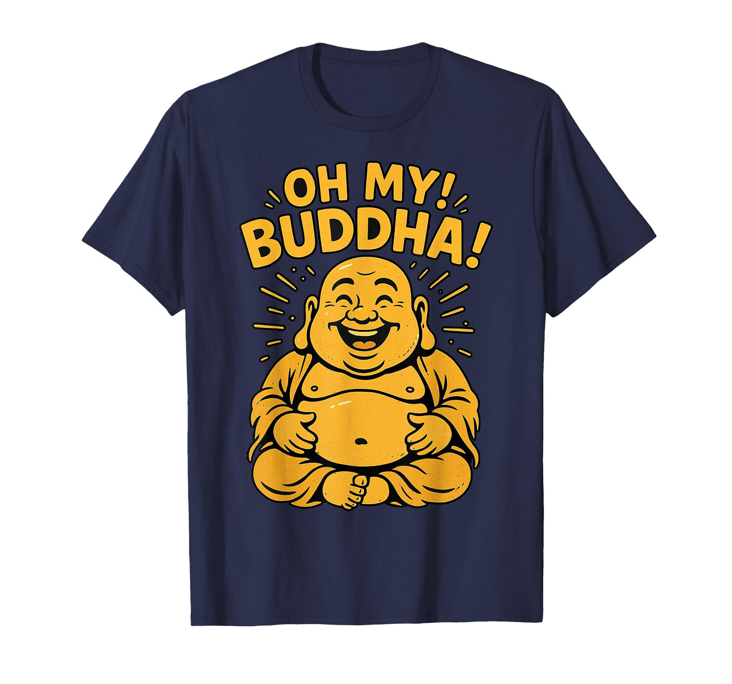 Funny Buddha Design for Meditation Lovers and Humor Fans T-Shirt