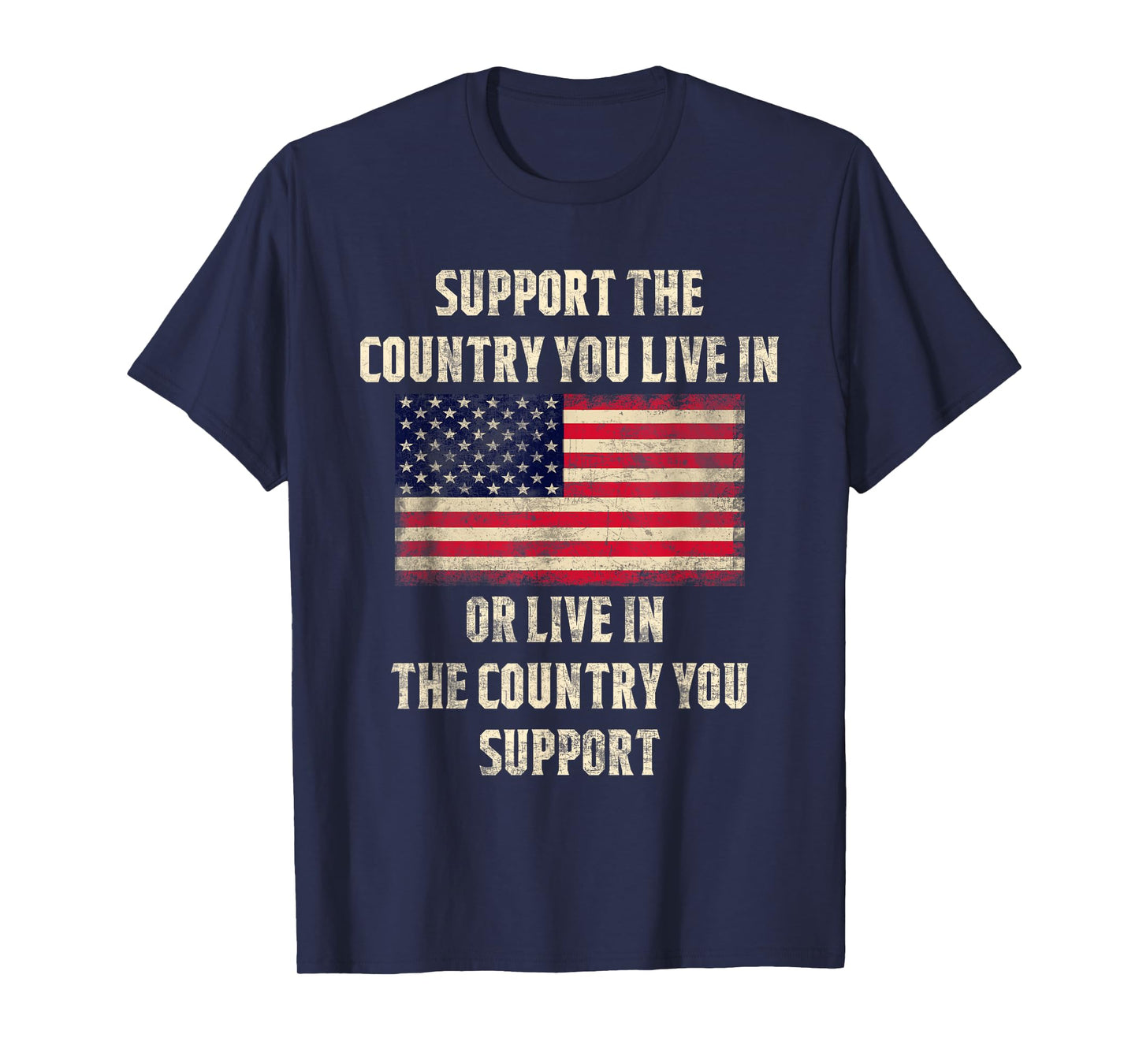 American Flag t-shirt Gift, Support The Country You Live In T-Shirt