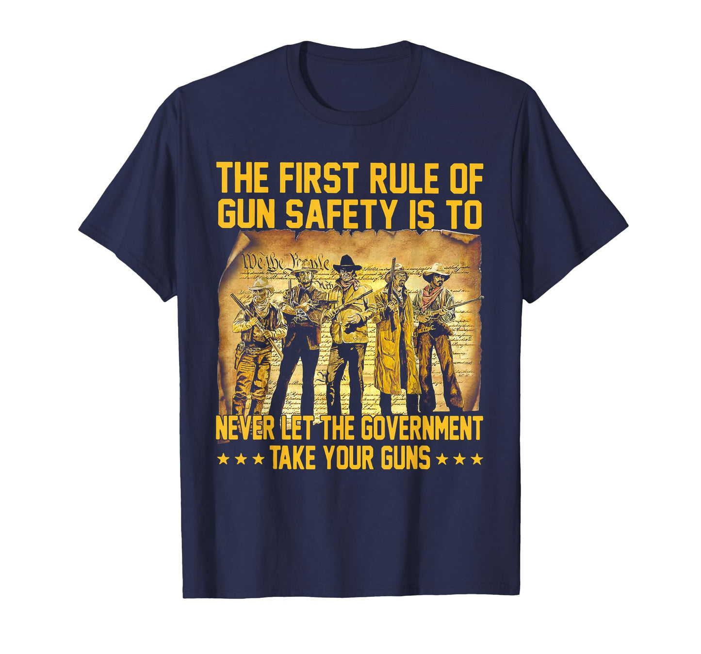 The First Rule Of Gun Safety Is To Never Let The Government T-Shirt