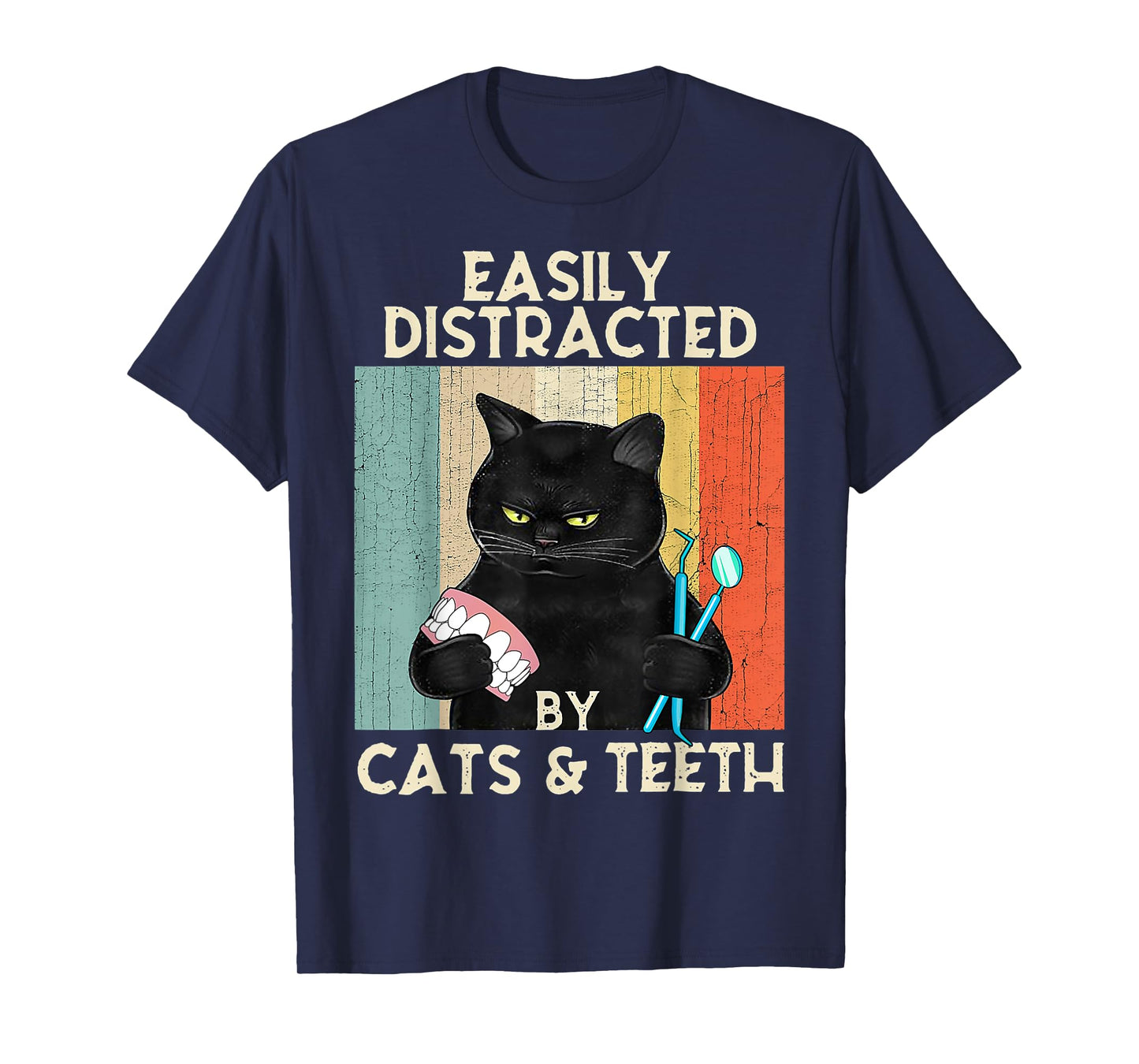 Easily Distracted By Cats and Teeth T-Shirt