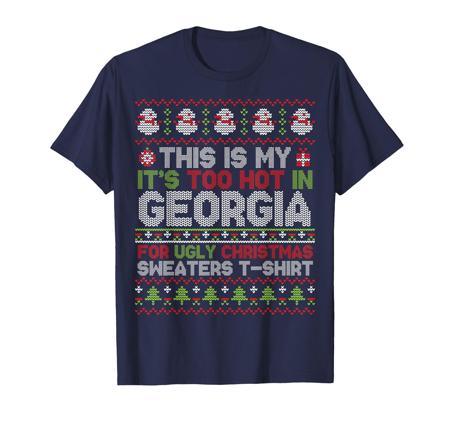 This Is My It's Too Hot In Georgia For Ugly Christmas Sweat T-Shirt