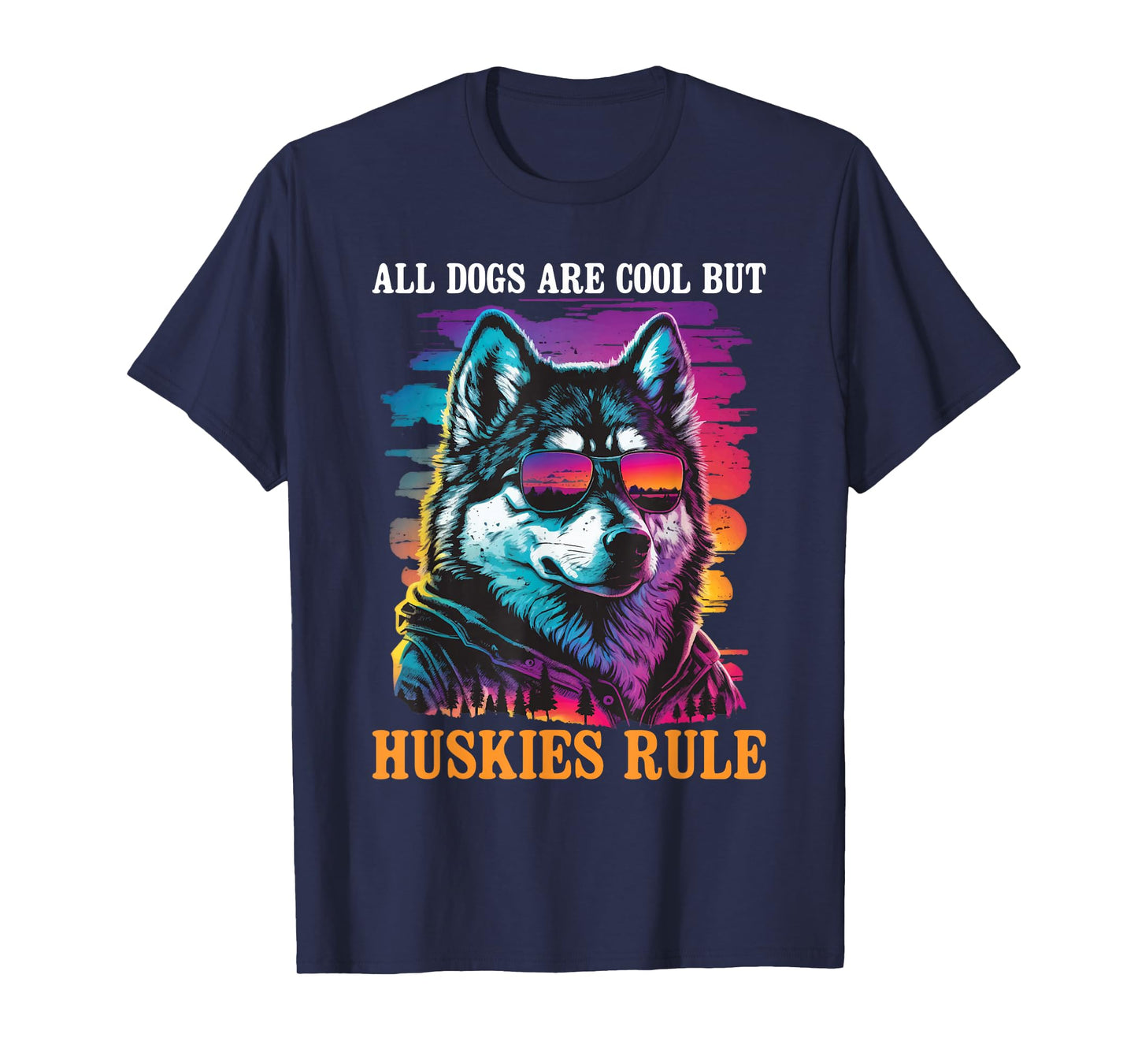 All Dogs are Cool But Huskies Rule - Siberian Husky Dog Love T-Shirt