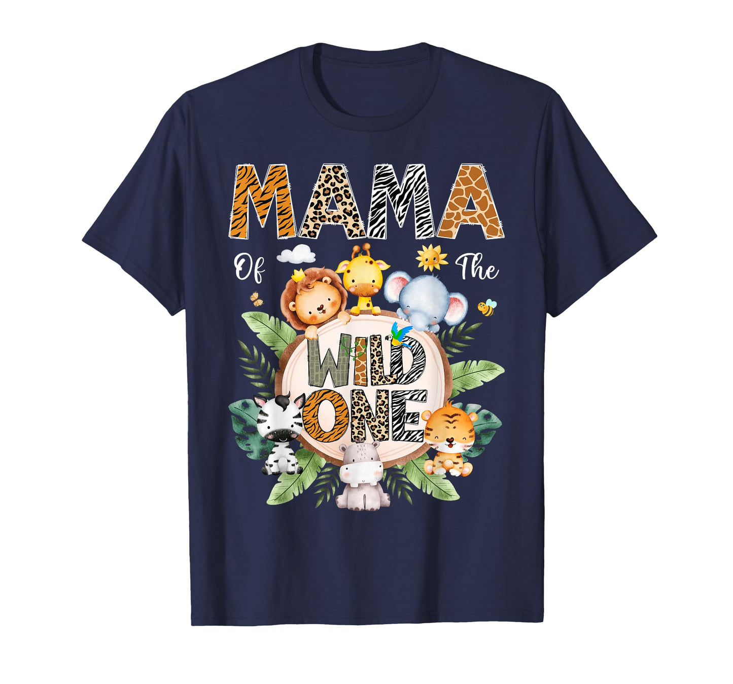 Mama Of The Wild One First Birthday Safari Jungle Animal T-Shirt