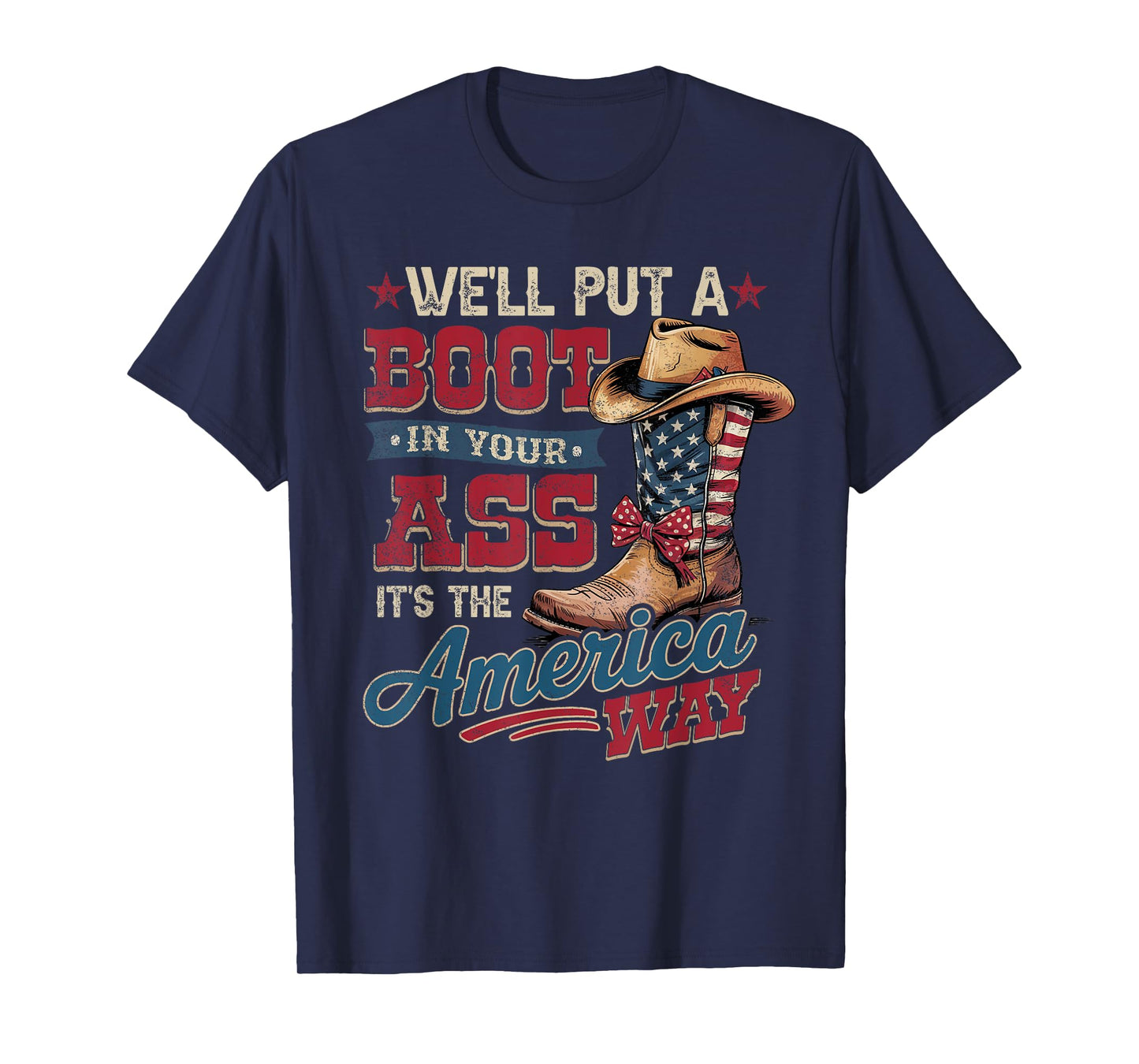 We'll Put A Boot In Your Ass Western Cowgirl 4th Of July T-Shirt