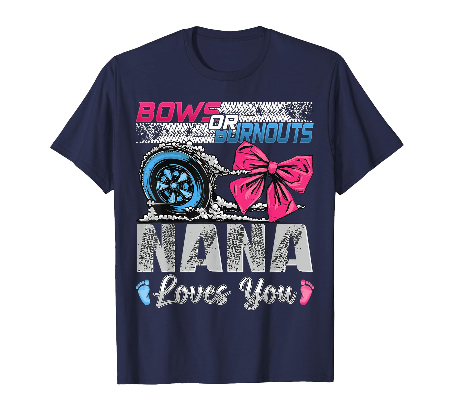 Burnouts or Bows Nana Loves You Gender Reveal Party T-Shirt