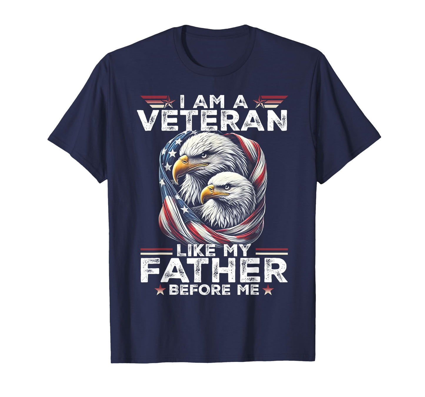I Am A Veteran Like My Father Before Me T-Shirt