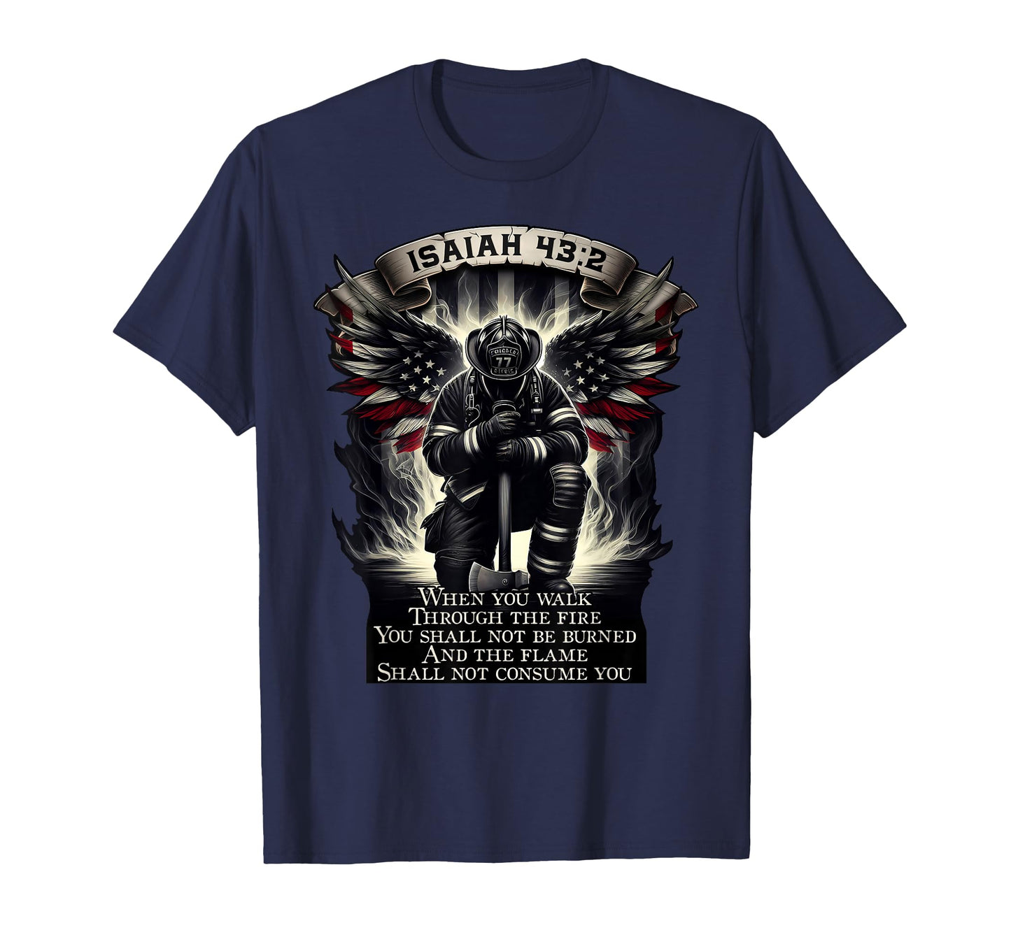 Isaiah 43 2 Firefighter Prayer fire Patriot Flag Bible Verse T-Shirt