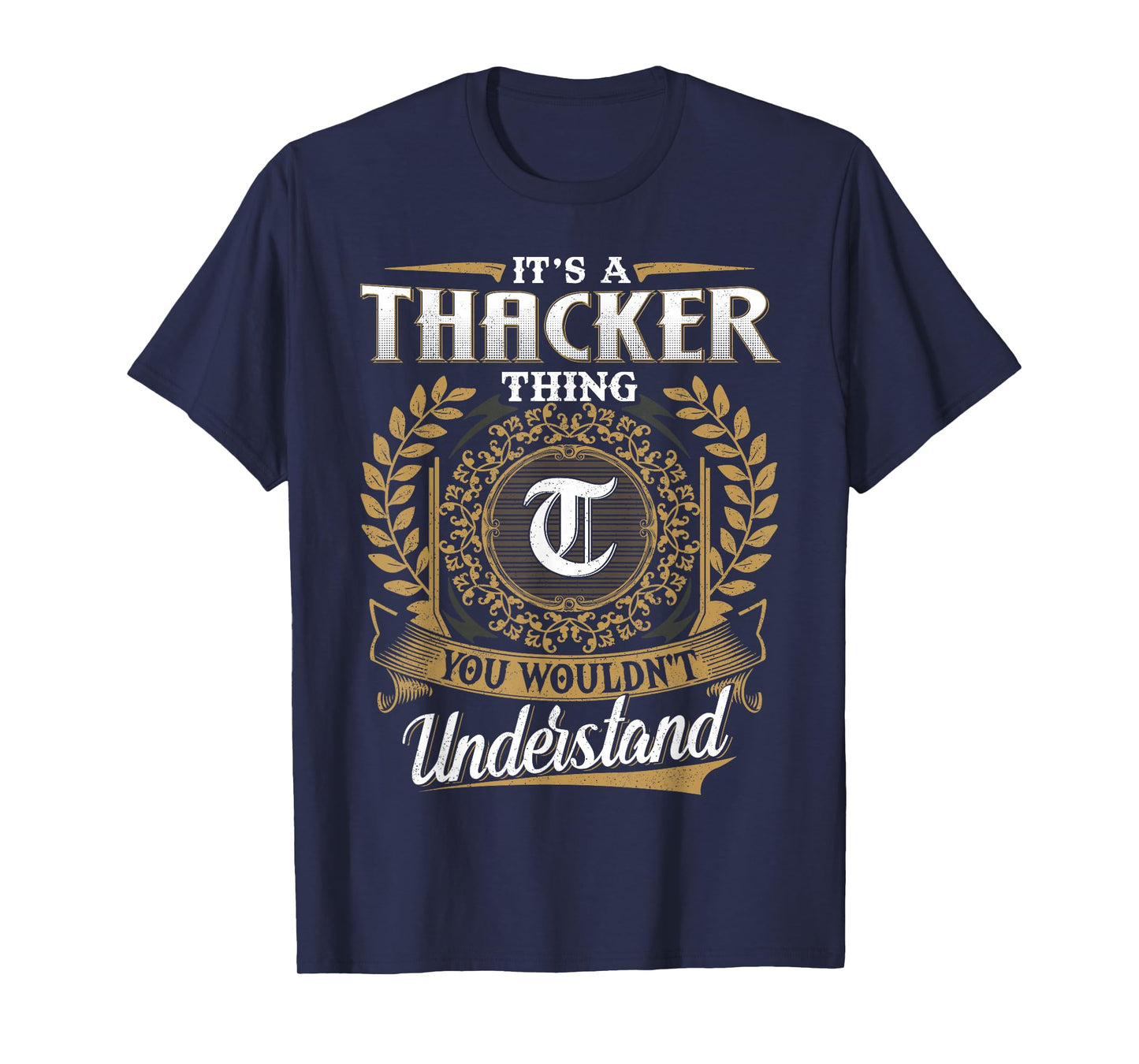It's A THACKER Thing You Wouldn't Understand Name Classic T-Shirt