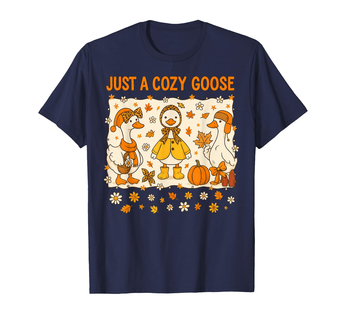 Just A Cozy Goose Funny Meme Thanksgiving Autumn Fall Leaves T-Shirt
