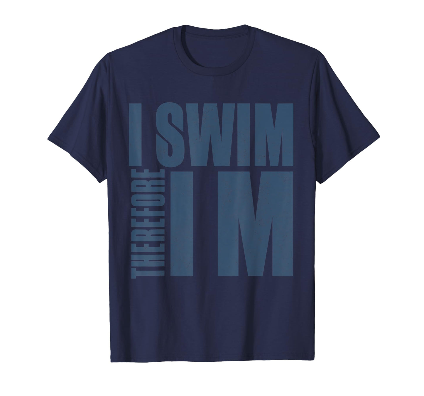 I Swim Therefore I M Tee Funny Gift swimming t shirt
